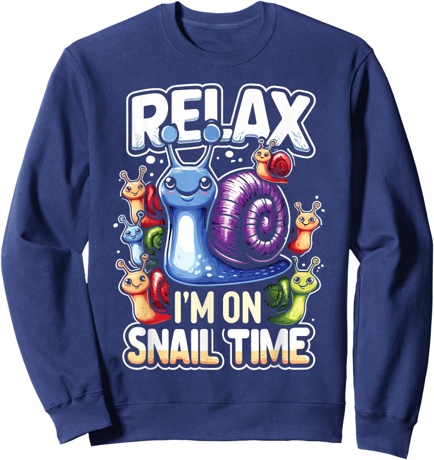 Funny Snail Lover Relax I'm On Snail Time Sweatshirt - Sweatshirt | Navy