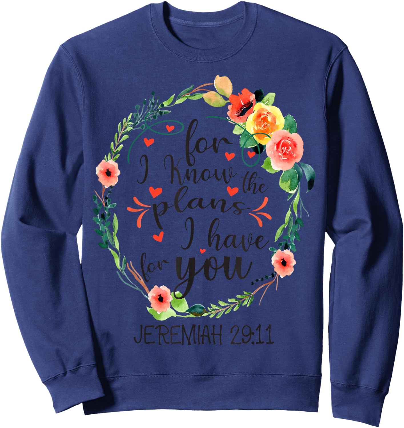 For I Know The Plans I have For You Floral Jeremiah 29:11 Sweatshirt - Sweatshirt | Navy
