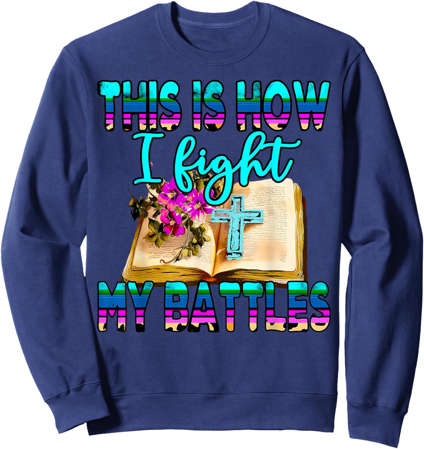 This Is How I Fight My Battles Leopard Cross Christian Jesus Sweatshirt - Sweatshirt | Navy