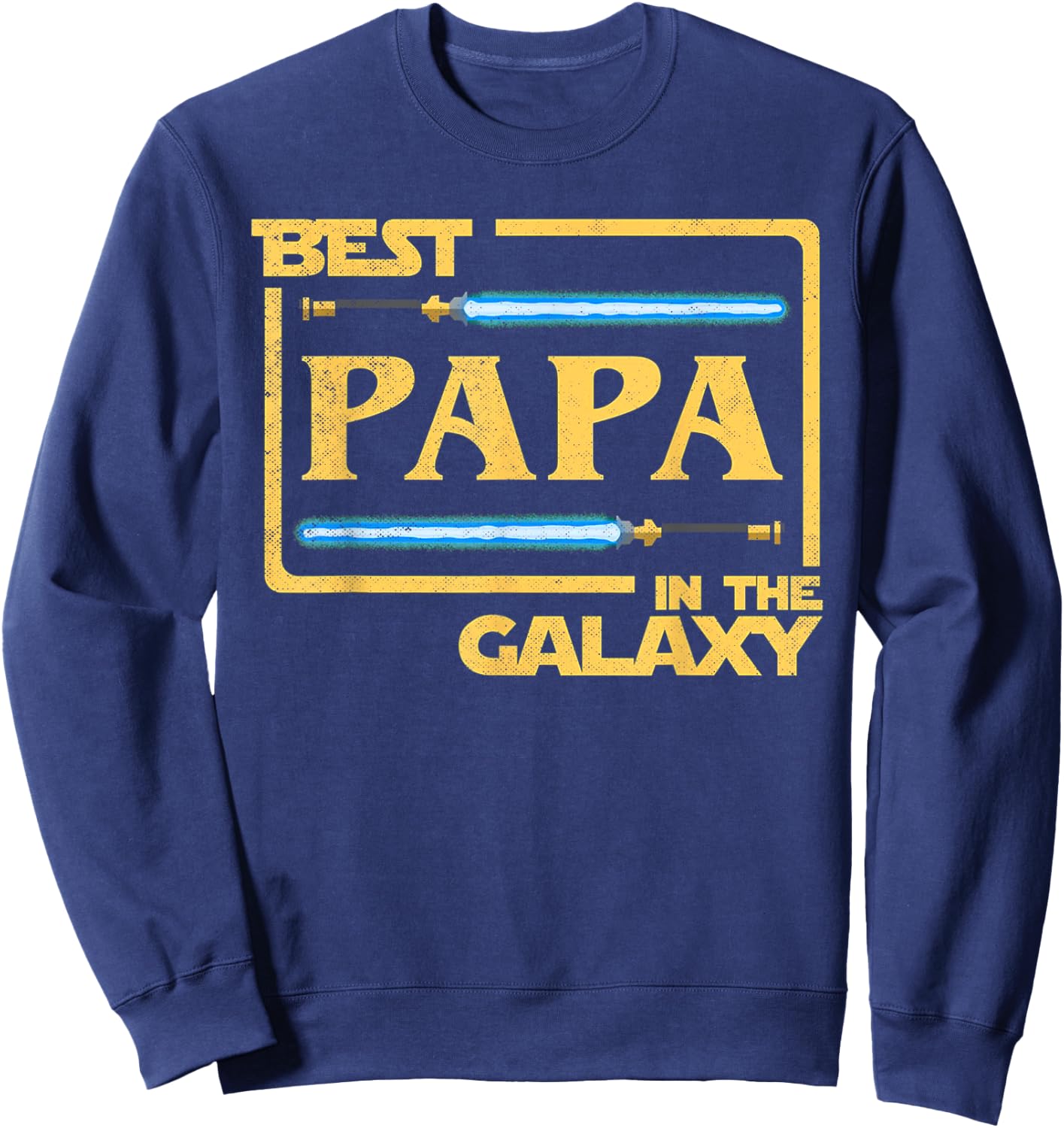 Best Papa In The Galaxy Funny Father's Day Sweatshirt - Sweatshirt | Navy