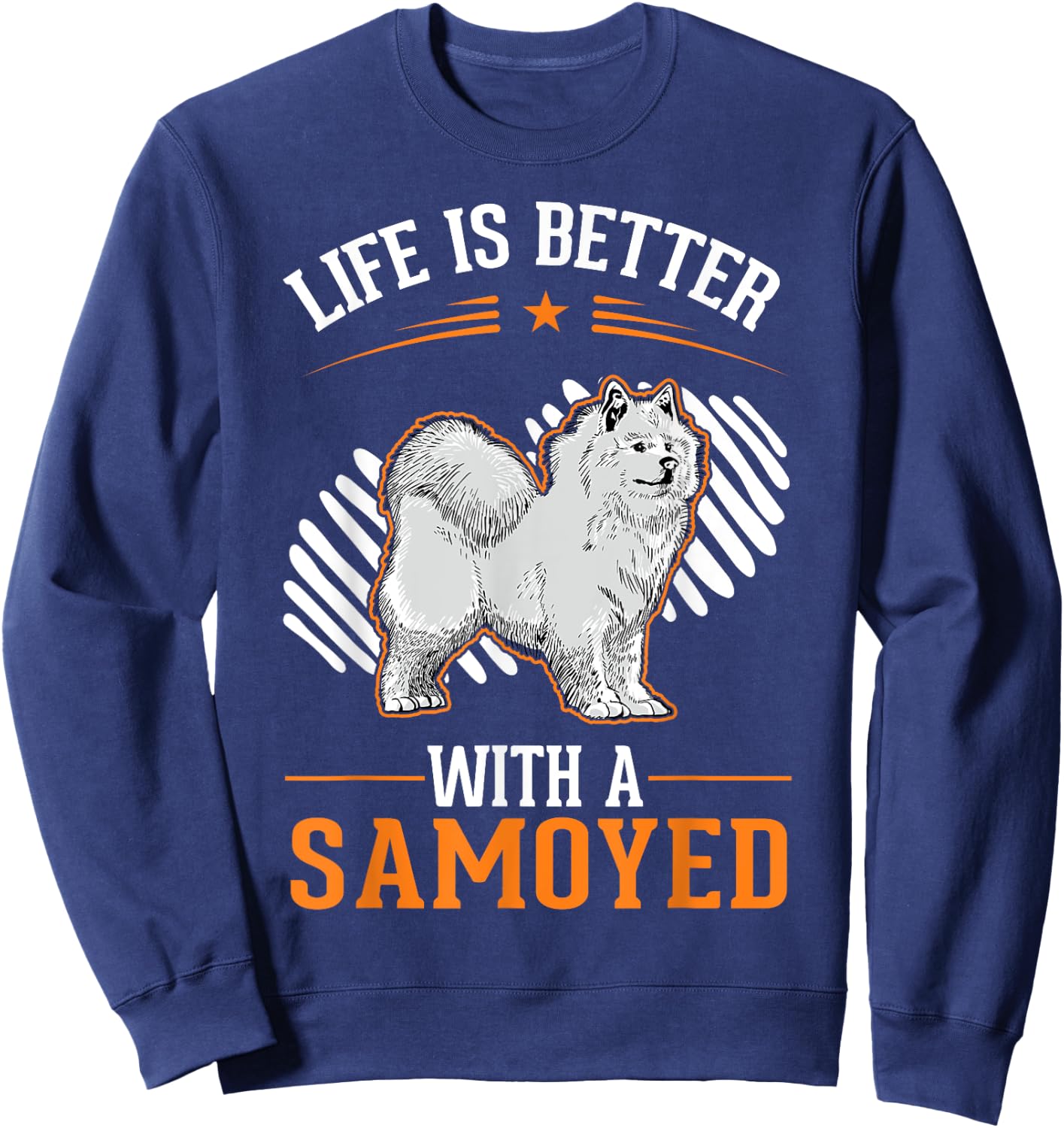 Life is better with a Samoyed Samojede Sweatshirt - Sweatshirt | Navy
