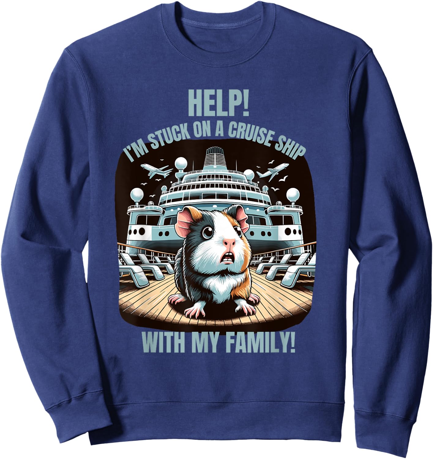 Help I'm Stuck On A Cruise Ship With My Family Matching Fun Sweatshirt - Sweatshirt | Navy
