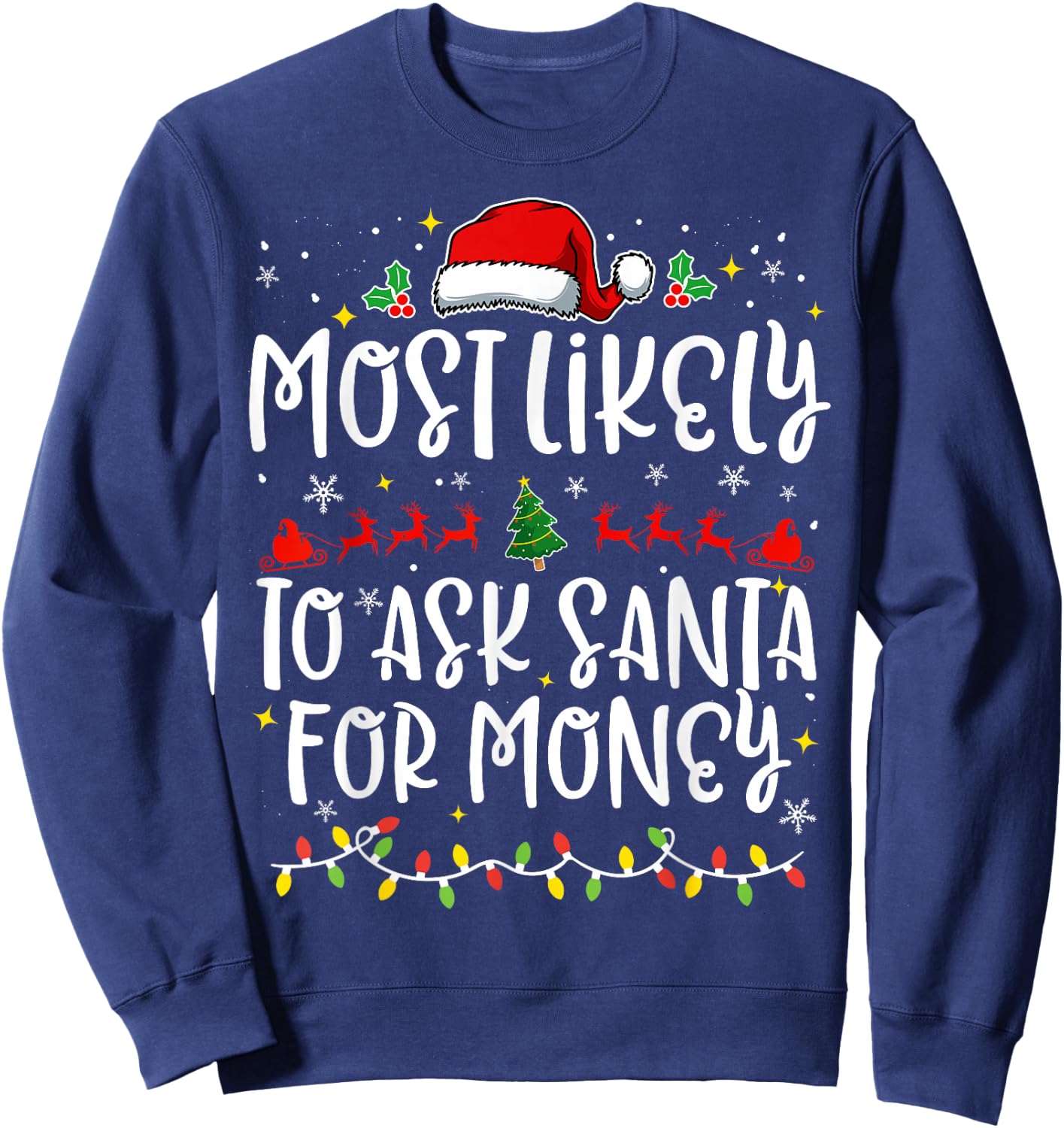 Most Likely to Ask Santa for Money Family Funny Christmas Sweatshirt - Sweatshirt | Navy
