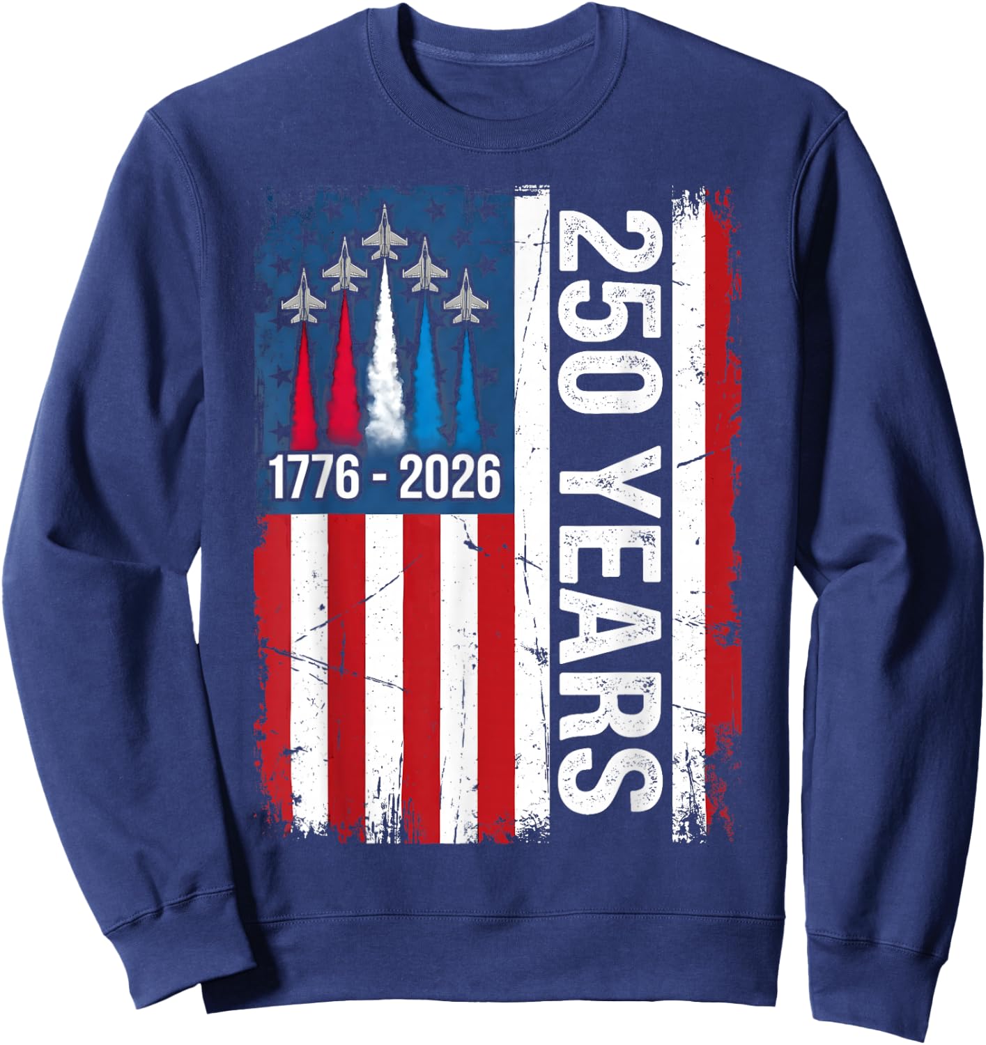 250 Anniversary USA Flag Fighter Jets 4th of July 250 Years Sweatshirt - Sweatshirt | Navy
