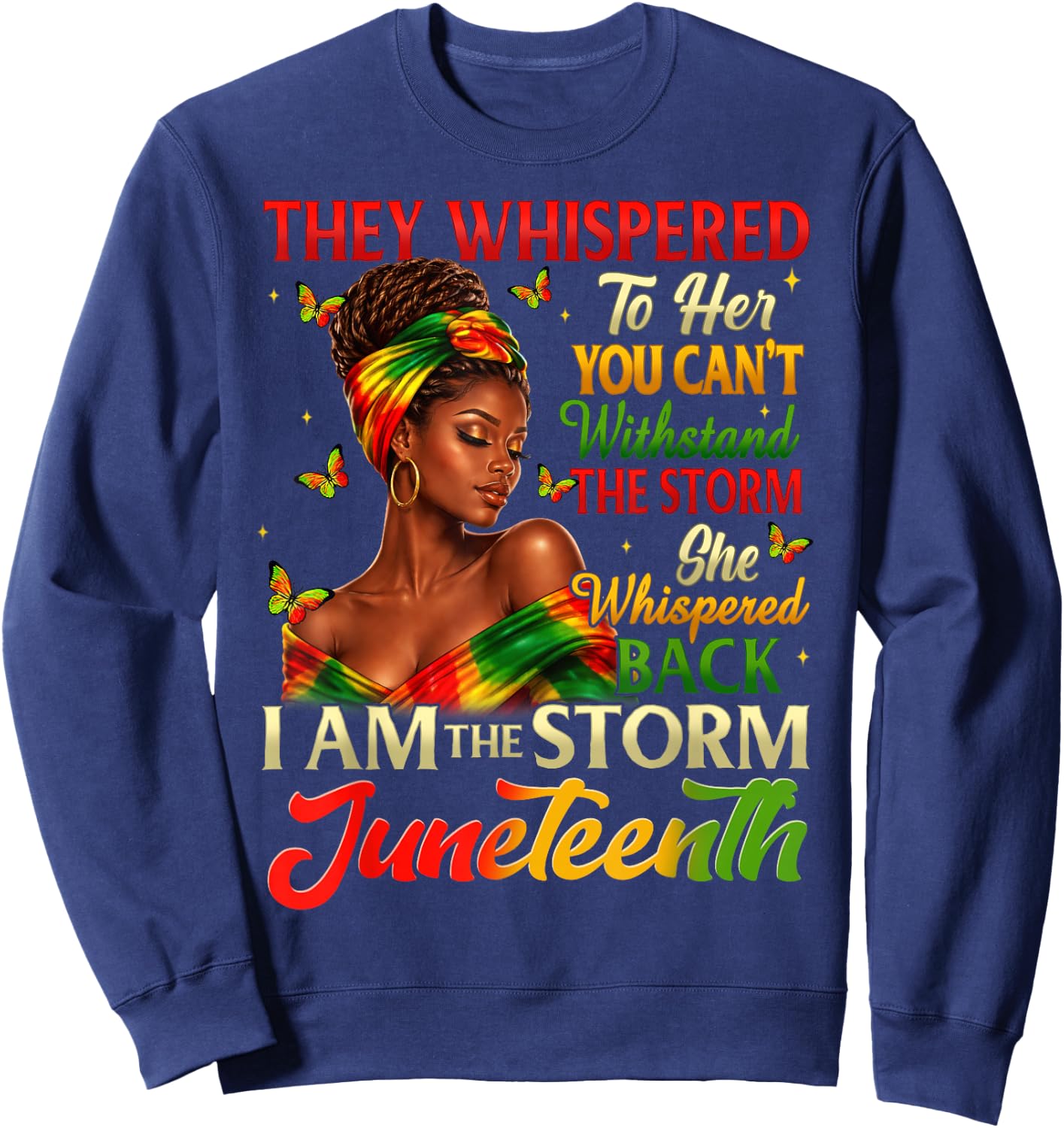 Juneteenth Shirts Black Women I'm The Storm Freedom 1865 Sweatshirt - Sweatshirt | Navy