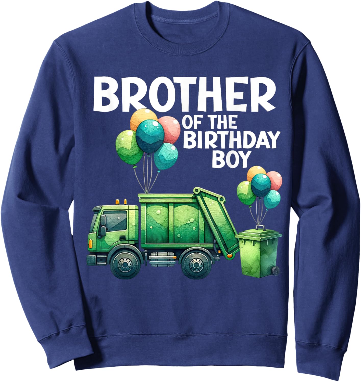 Brother Of The Birthday Boy Garbage Truck Toddler Trucks Sweatshirt - Sweatshirt | Navy