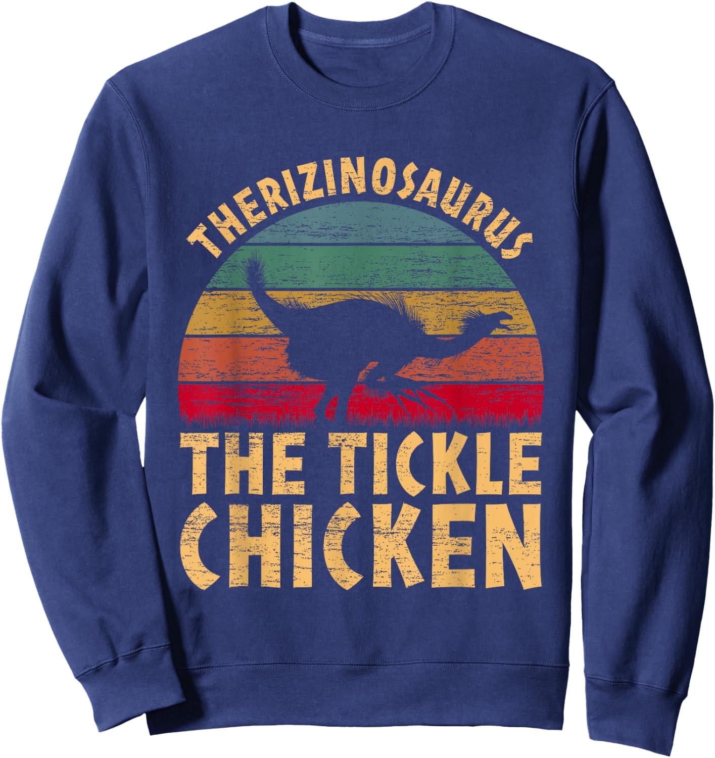 Therizinosaurus The Tickle Chicken - Funny Dinosaur Vintage Sweatshirt - Sweatshirt | Navy