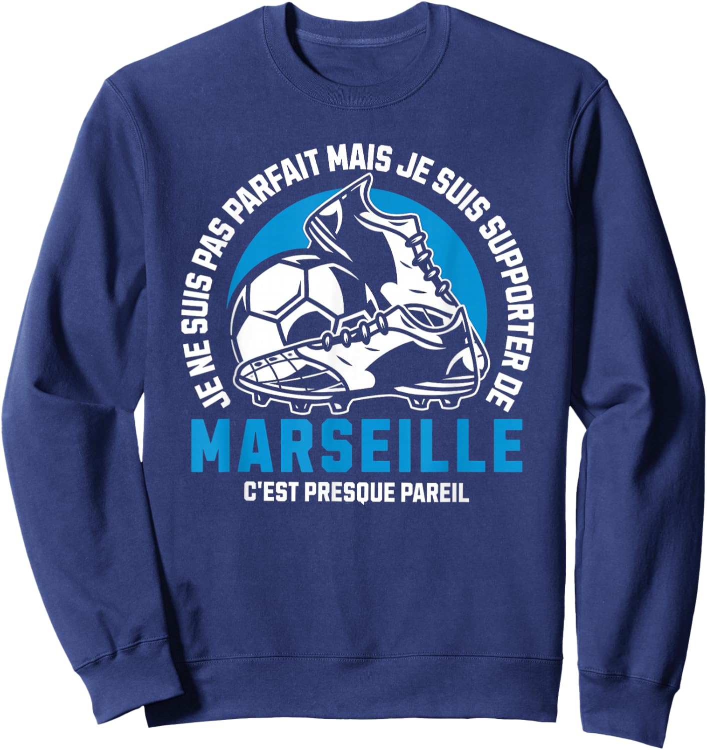 Marseille Football Supporter - Football - Marseille Humour , Black, S Sweatshirt - Sweatshirt | Navy