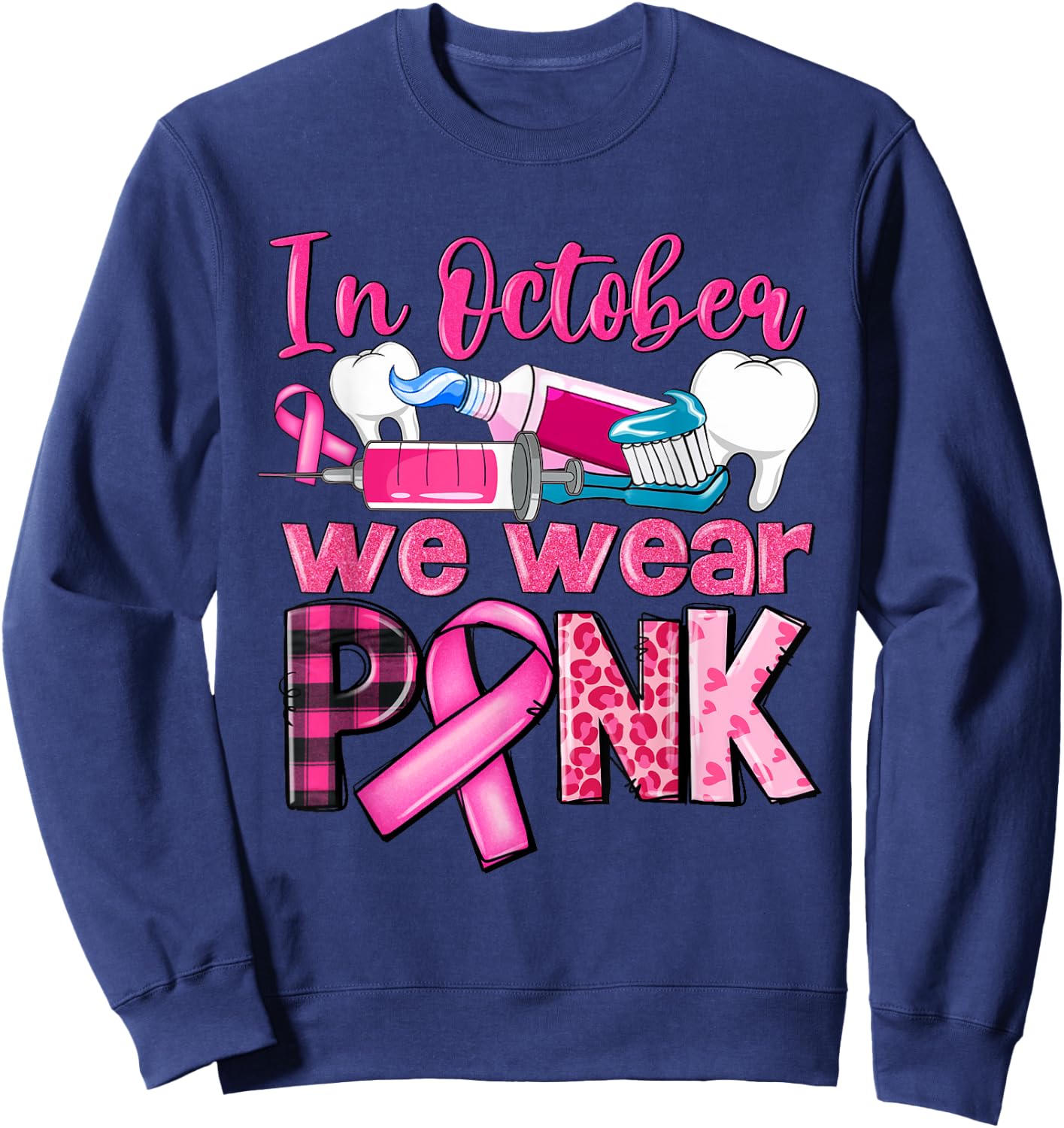 In October We Wear Pink Tooth Dental Breast Cancer Awareness Sweatshirt - Sweatshirt | Navy