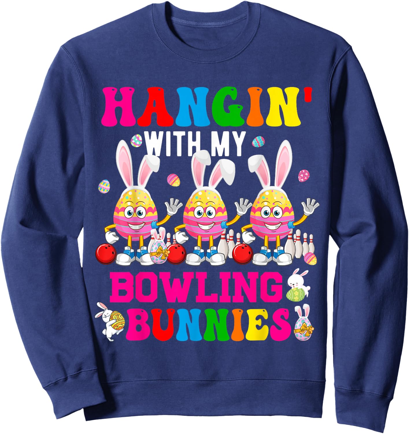 Hangin' With My Bowling Bunnies Three Cute Bunny Eggs Player Sweatshirt - Sweatshirt | Navy