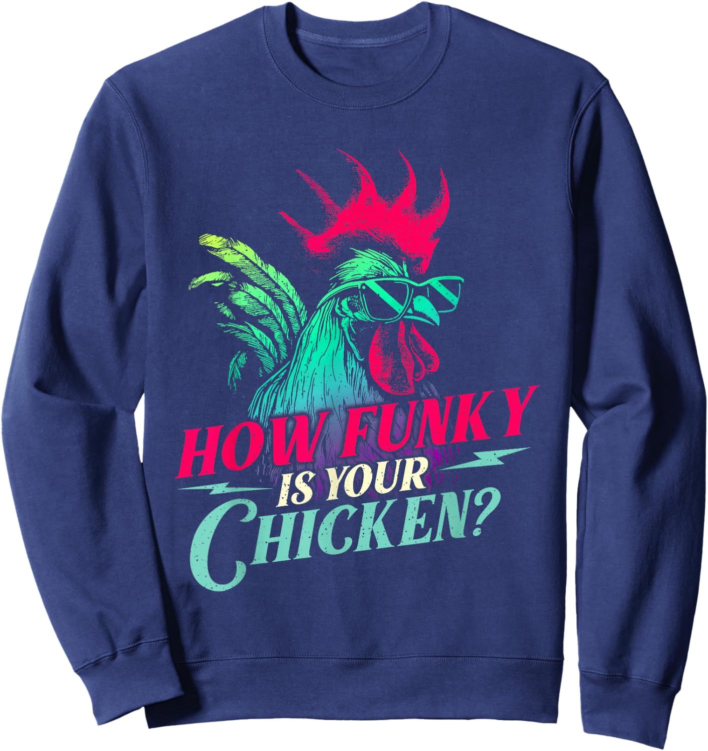 How Funky is Your Chicken - Farm Animal Poultry Owner Sweatshirt - Sweatshirt | Navy