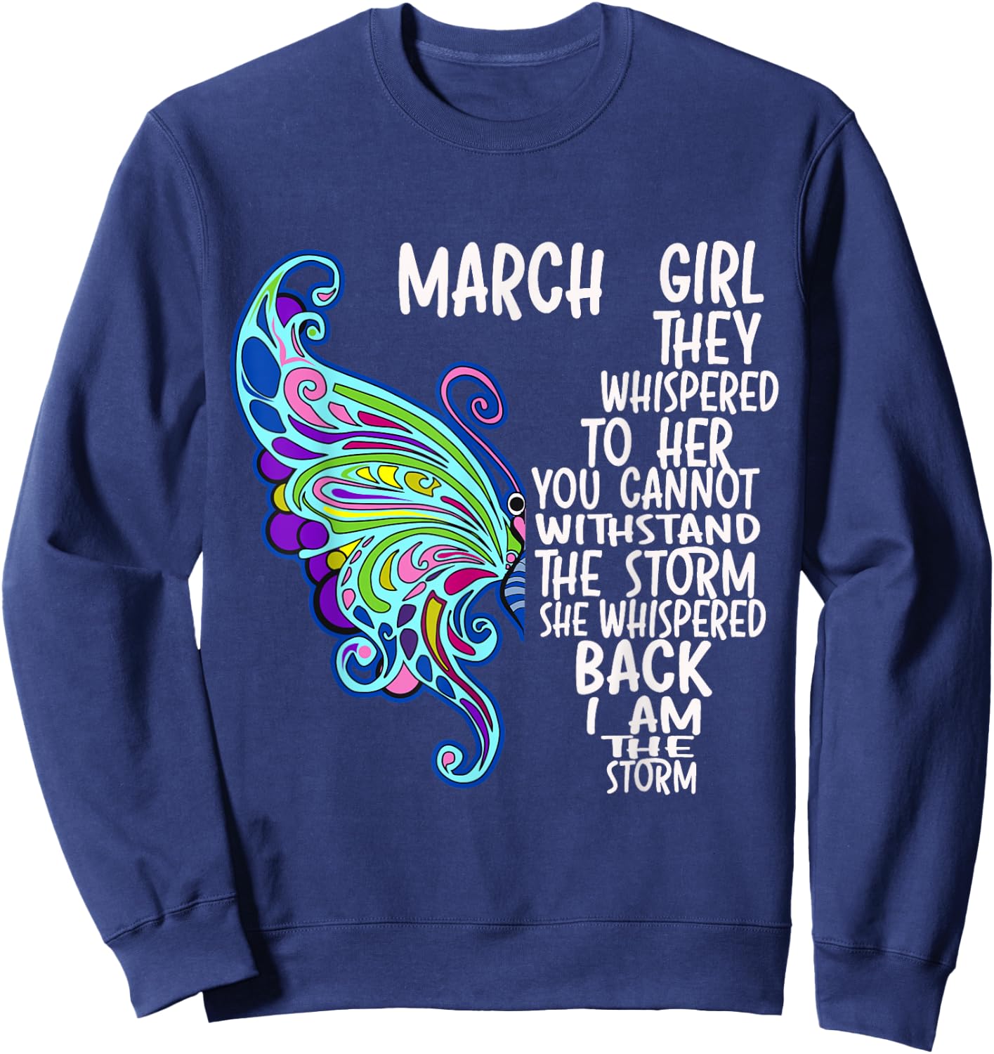 March Girl She Whispered Back I Am The Storm Butterfly Sweatshirt - Sweatshirt | Navy