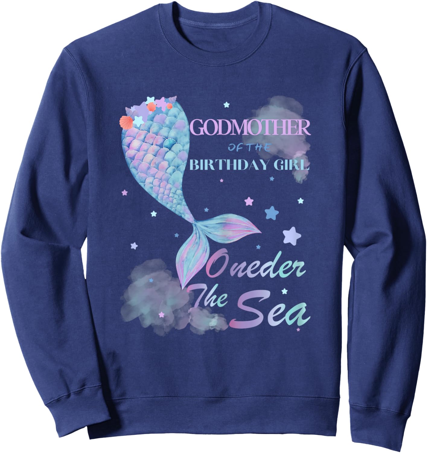 Godmother 1st Birthday Mermaid Oneder The Sea Matching Sweatshirt - Sweatshirt | Navy
