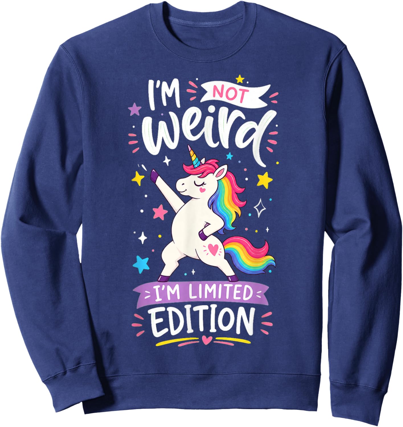 Unicorn I'm Not Weird I'm Limited Edition Sweatshirt - Sweatshirt | Navy