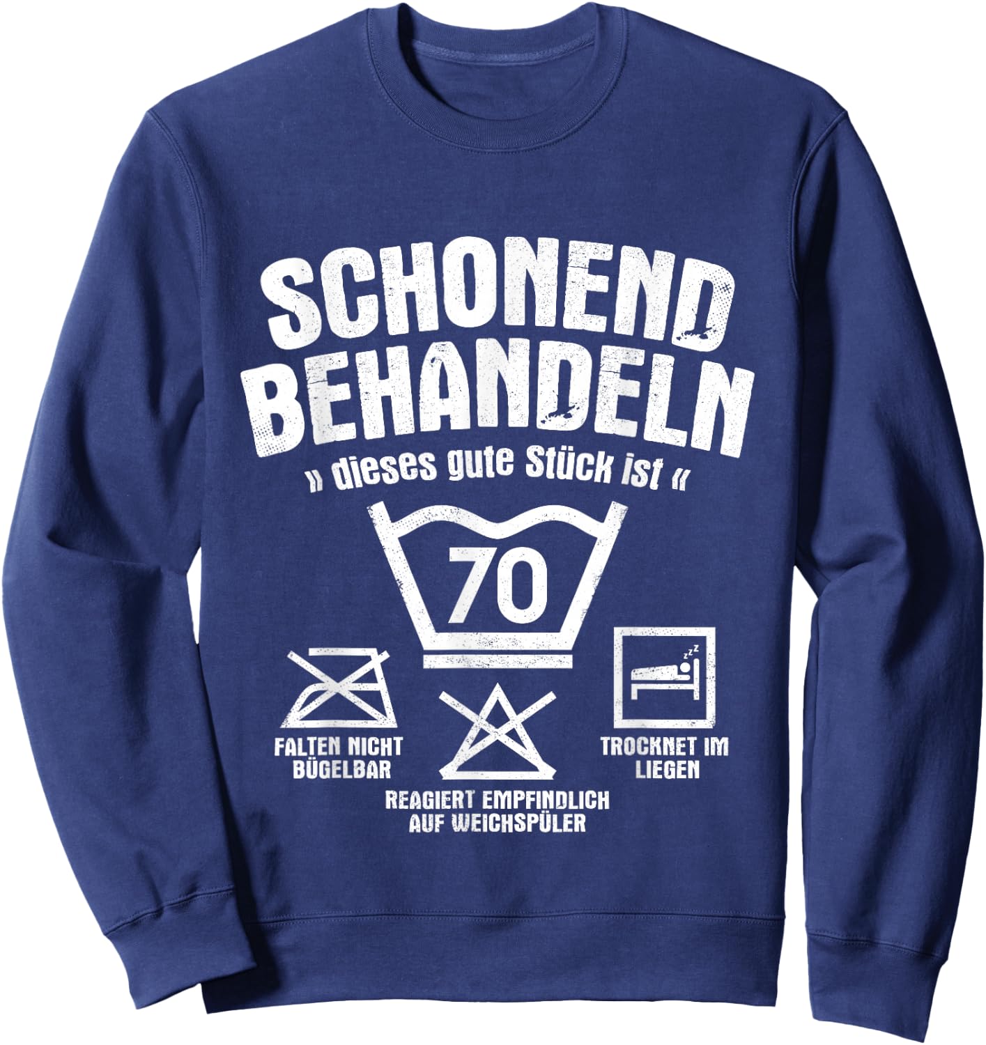 Dieses Gute Stück Ist 70 Schonend Treateln 70th Birthday , black Sweatshirt - Sweatshirt | Navy
