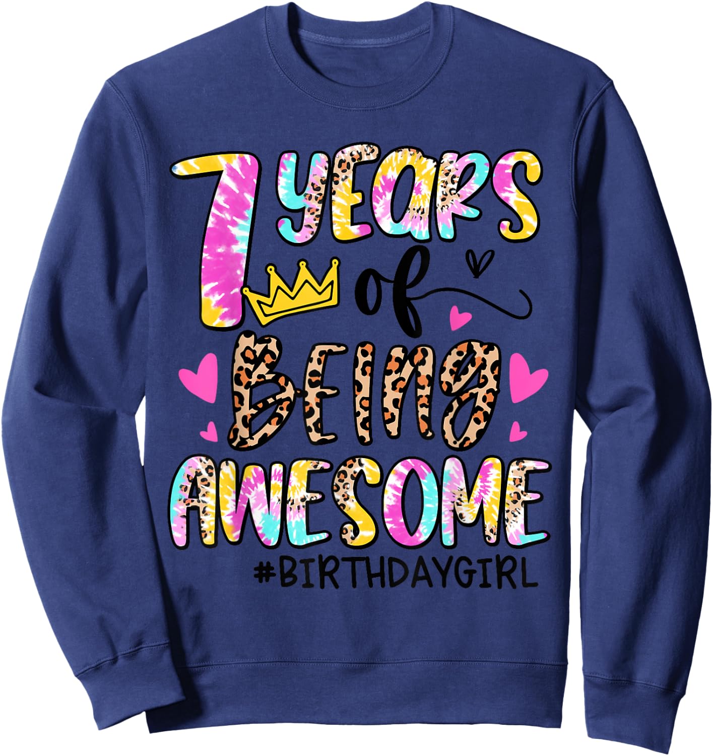 7 Years Old Birthday Party Girl Tie Dye Leopard 7th Seven Sweatshirt - Sweatshirt | Navy