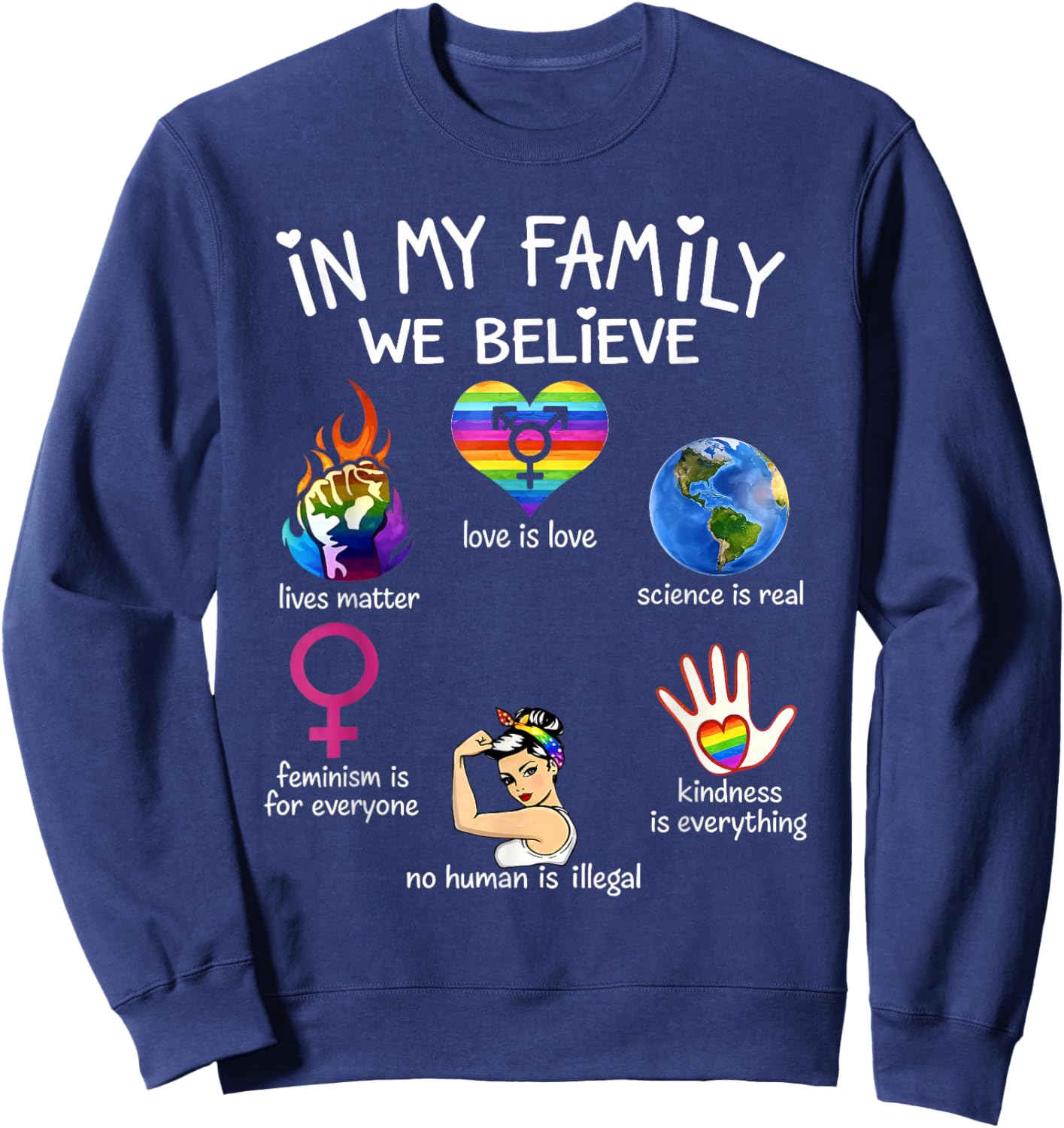 in My Family We Believe Rainbow LGBT Lesbian Gay Trans Pride Sweatshirt - Sweatshirt | Navy