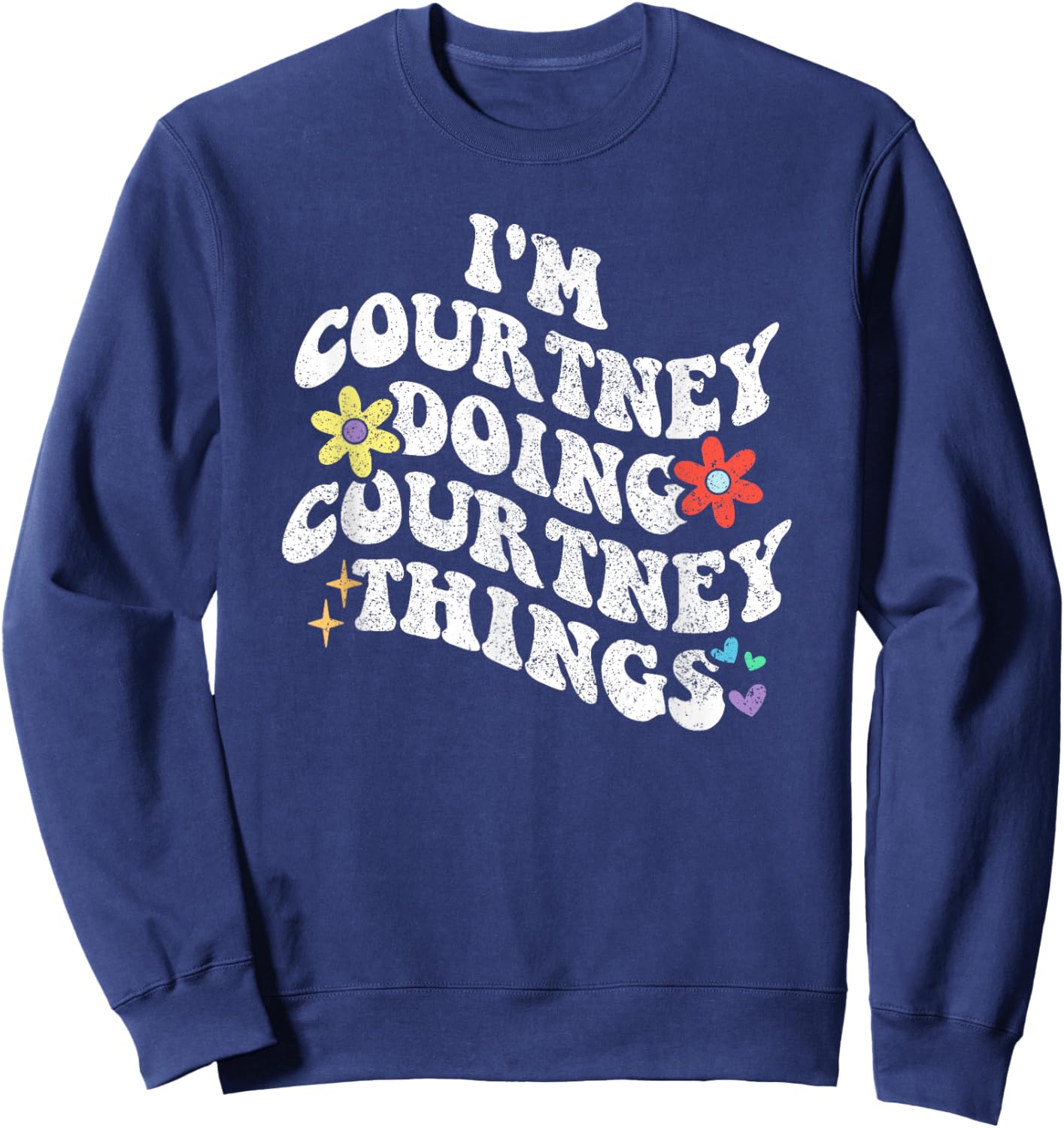 Personalized Name Mothers Day outfit Retro Groovy Im COURTNEY Doing COURTNEY Things Funny , Black Sweatshirt - Sweatshirt | Navy