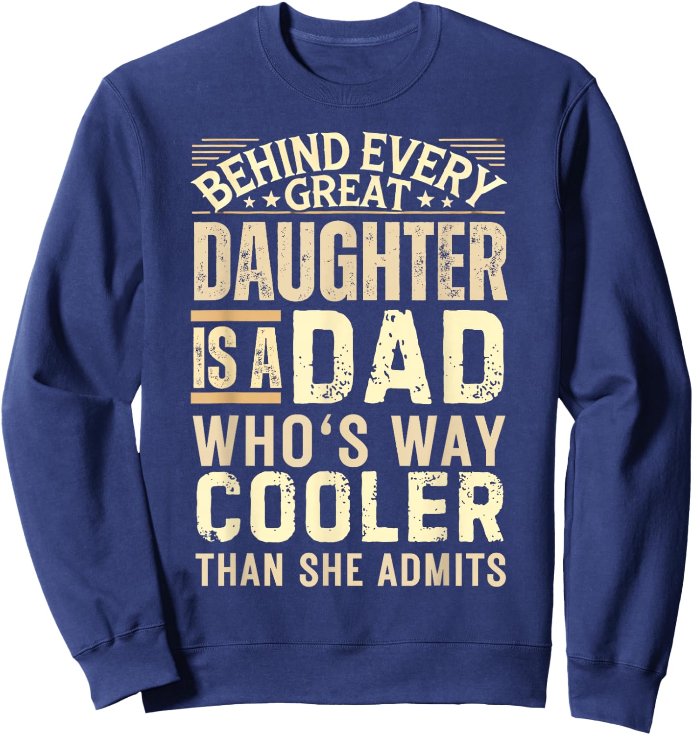 Funny Dad Shirt from Daughter Men Funny Fathers Day Dad Sweatshirt - Sweatshirt | Navy