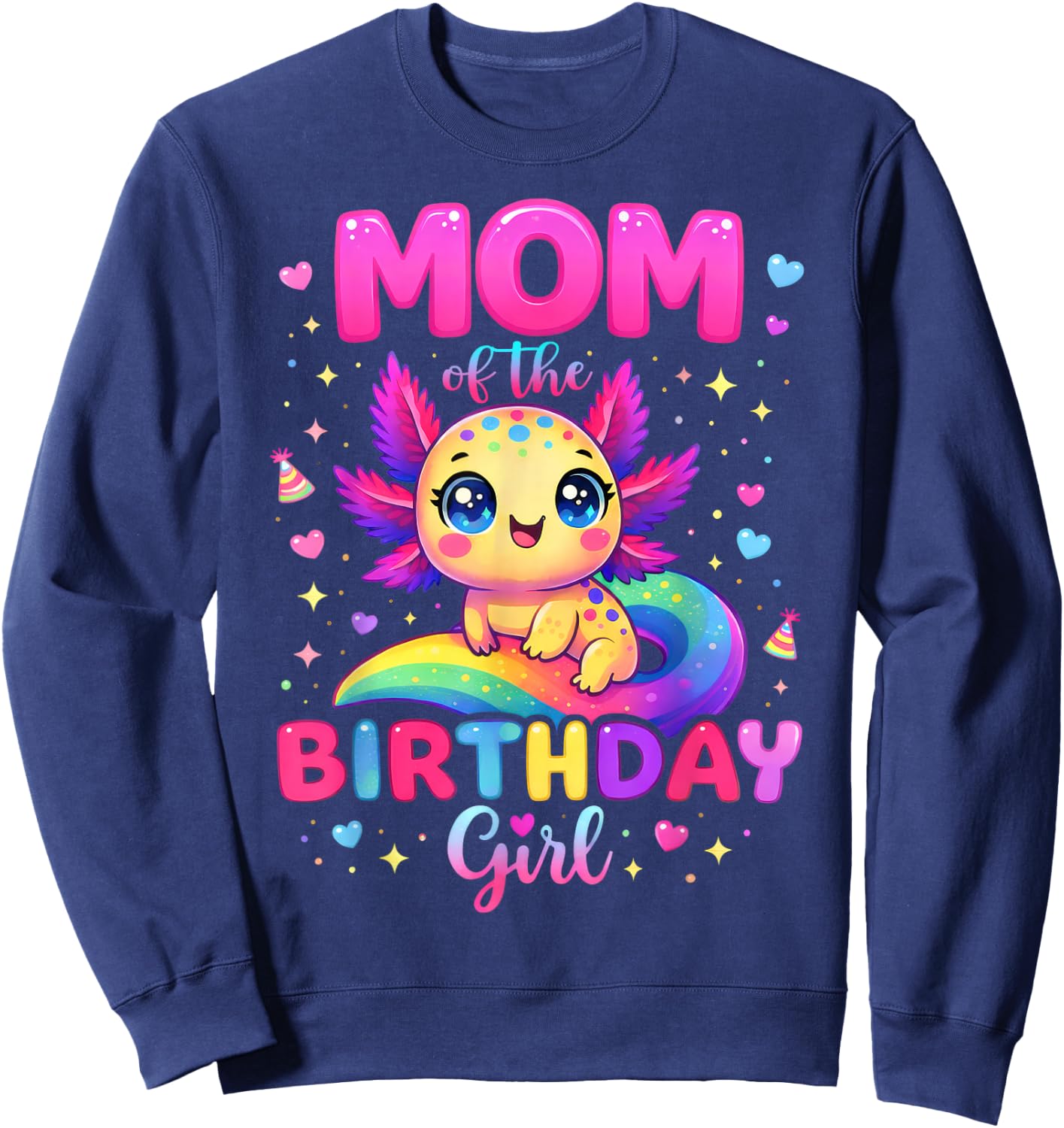 Mom of The Birthday Girl Axolotl Rainbow Bday Party Family Sweatshirt - Sweatshirt | Navy