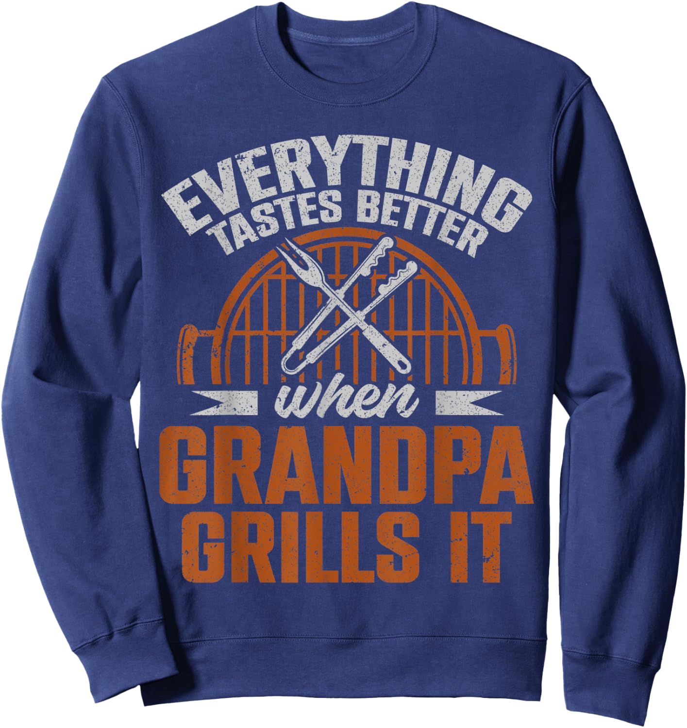 Everything Tastes Better When Grandpa Grills It Sweatshirt - Sweatshirt | Navy