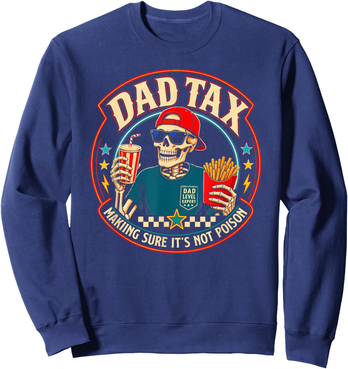 Dad Tax Making Sure It's Not Poison Skeleton Dad Tax Sweatshirt - Sweatshirt | Navy