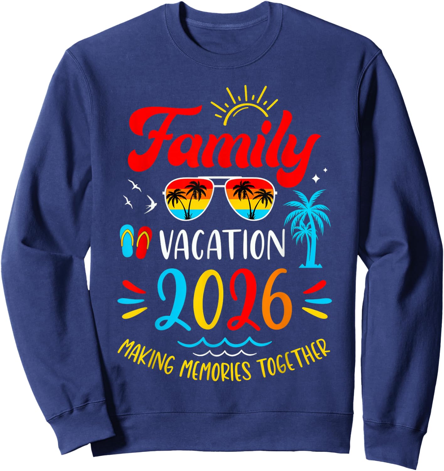 Family Vacation 2026 Making Memories Matching Group Summer Sweatshirt - Sweatshirt | Navy