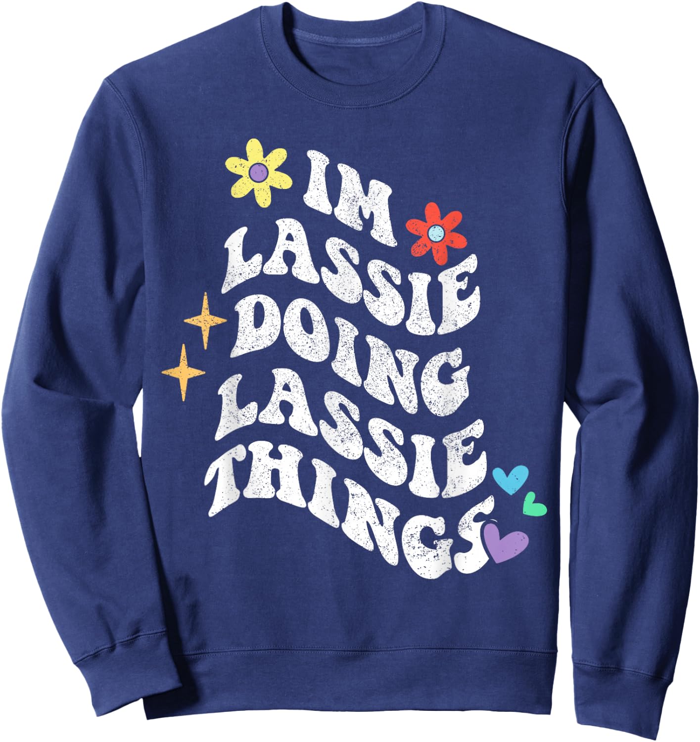 Retro Groovy Im Lassie Doing Lassie Things Funny Mother's Sweatshirt - Sweatshirt | Navy