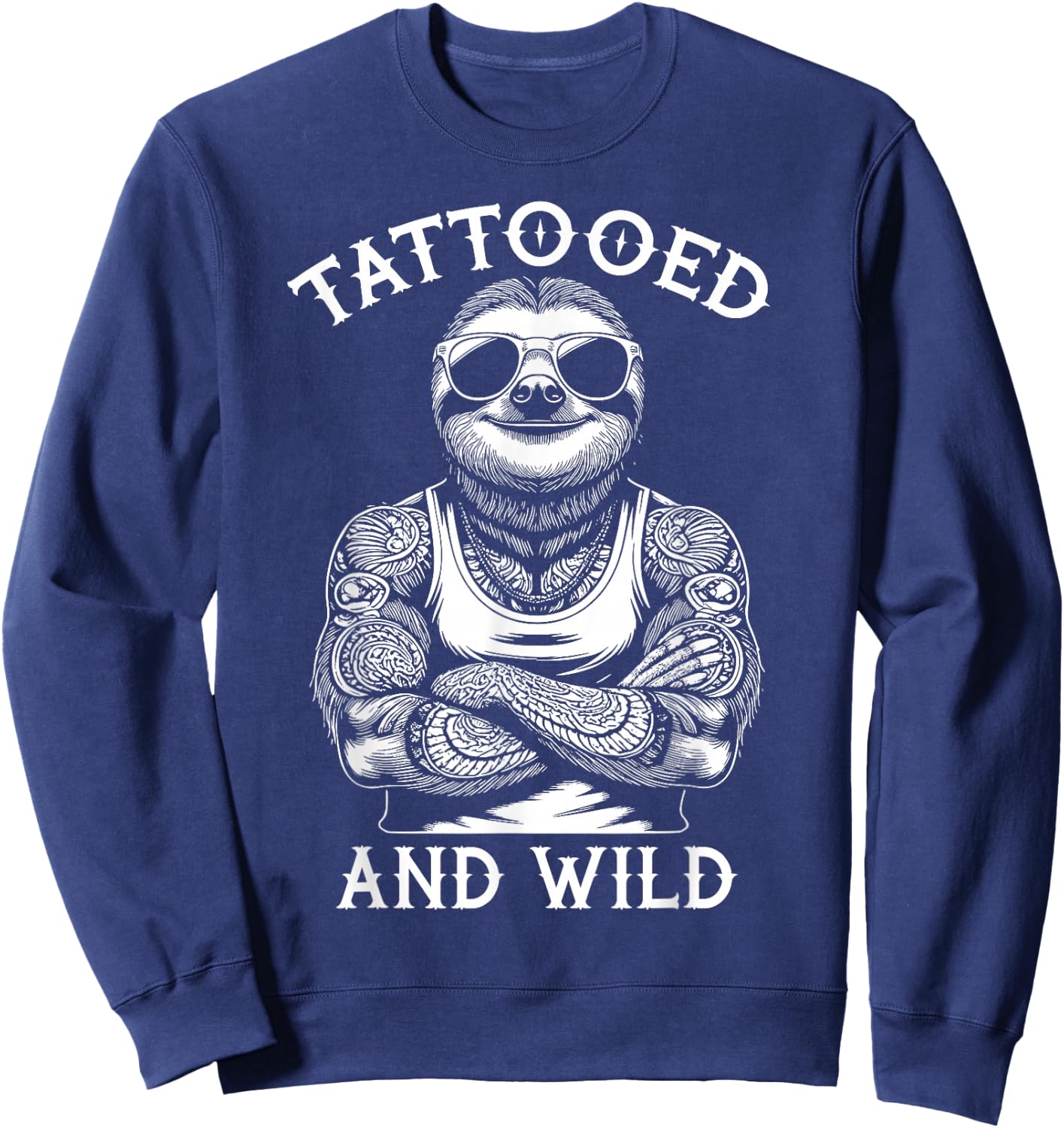Tattooed And Wild Funny Inked Sloth Animal Tattoo Lover Sweatshirt - Sweatshirt | Navy