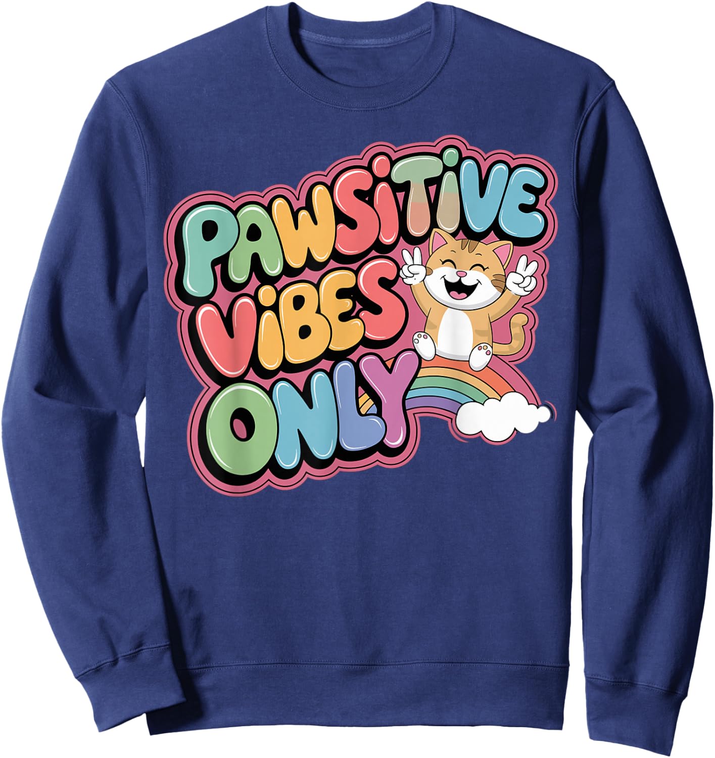 Funny Cat Owner Design Pawsitive Vibes Only Cat Lovers Sweatshirt - Sweatshirt | Navy
