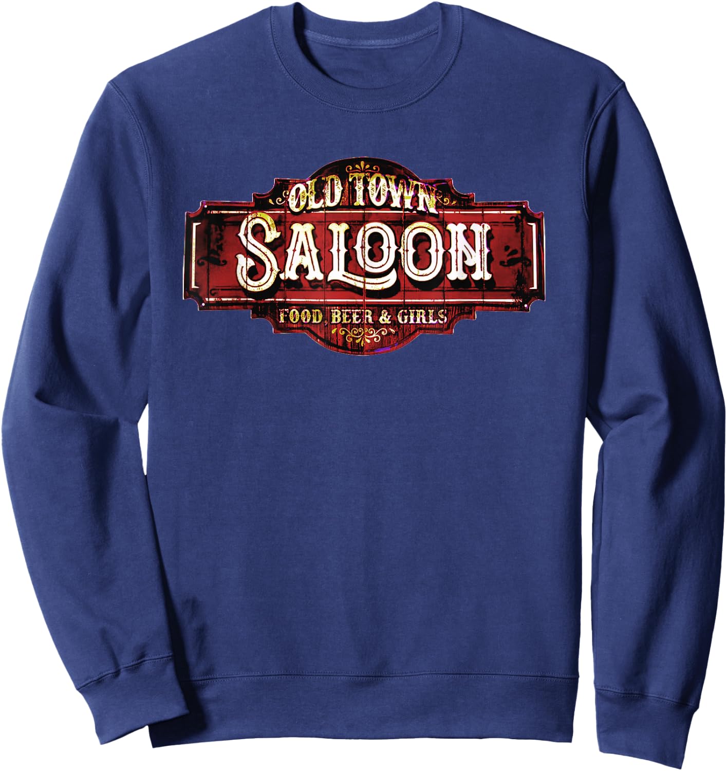 Old Town Saloon Funny Novelty Sign Sweatshirt - Sweatshirt | Navy