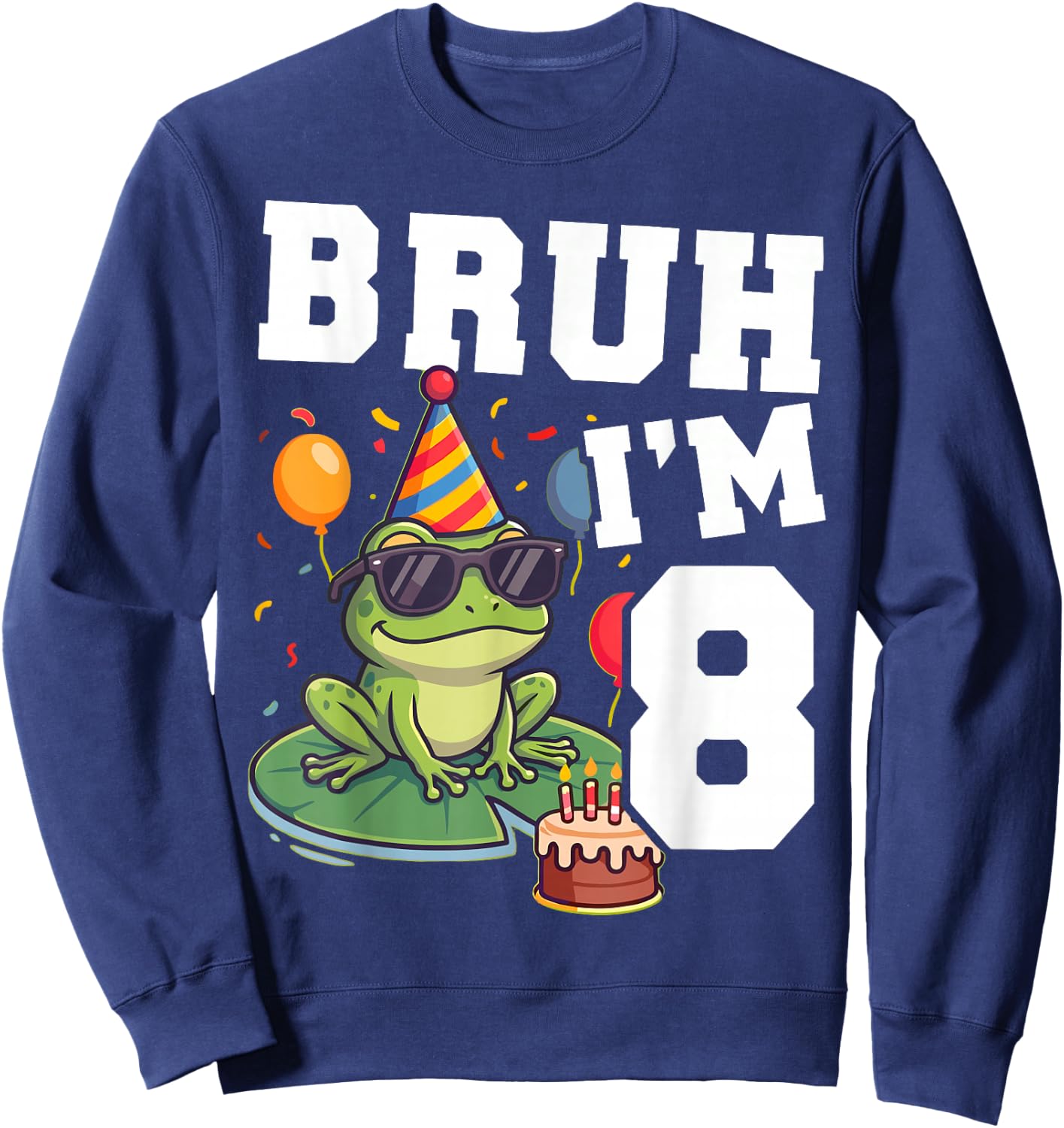 Bruh I’m 8 Frog Birthday Funny Kids 8th Party Sweatshirt - Sweatshirt | Navy