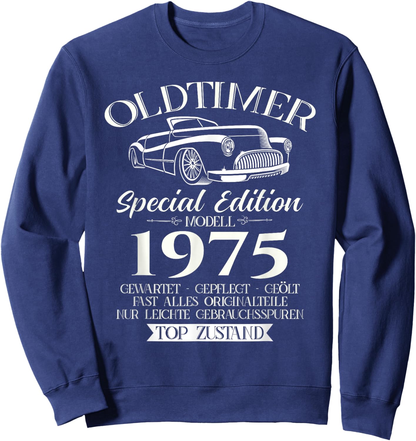 51. Geburtstag Geschenk Mann Oldtimer Jahrgang 1975 lustiges Sweatshirt - Sweatshirt | Navy