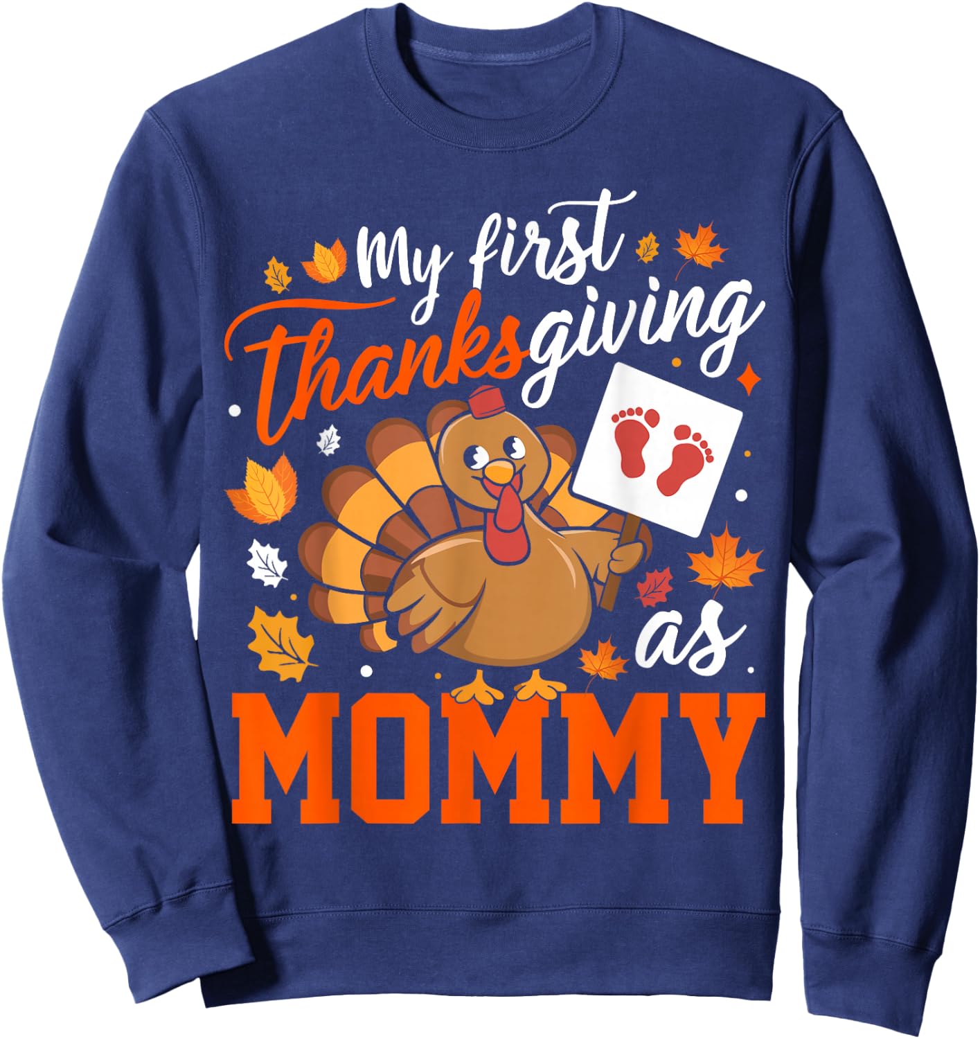My First Thanksgiving As Mommy Fall Leaves Turkey Family Fun Sweatshirt - Sweatshirt | Navy