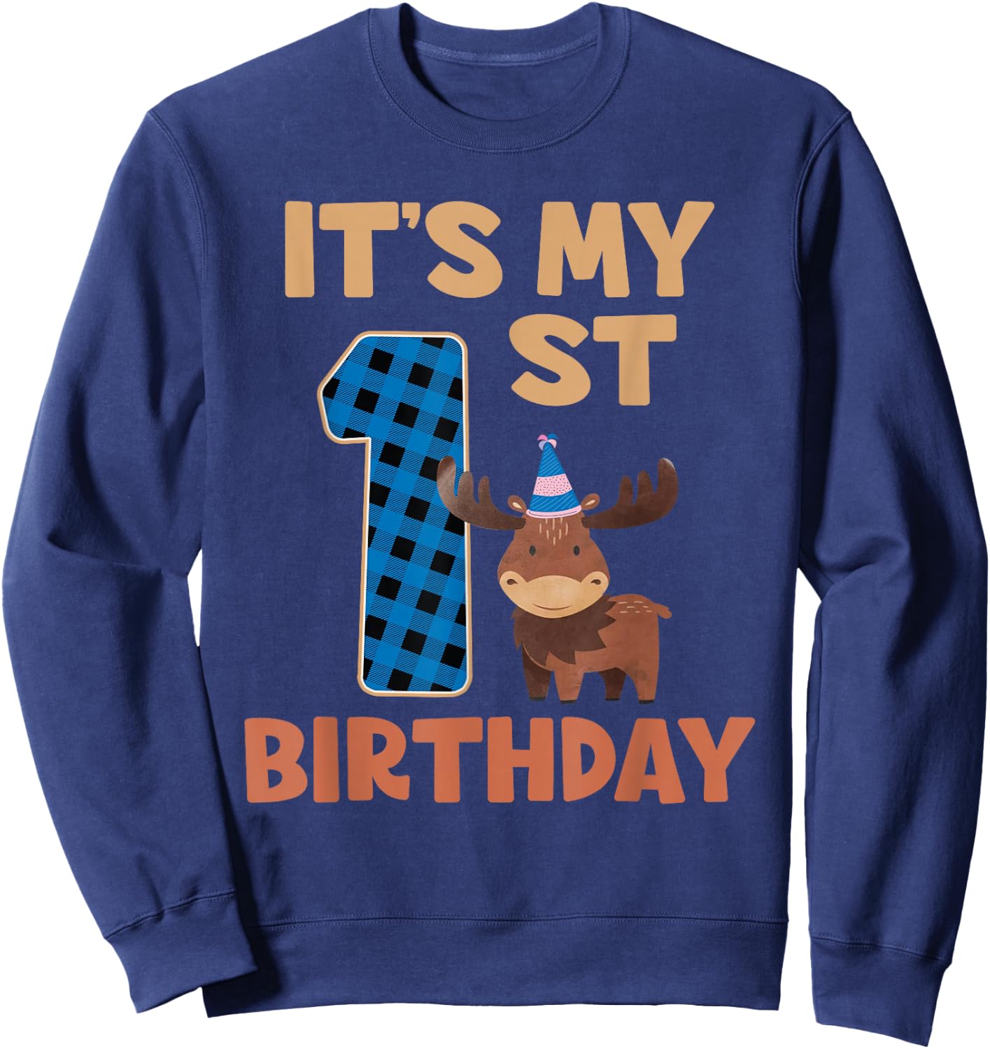 It's My 1st Birthday Cute Baby Moose 1 Year Old Boy Sweatshirt - Sweatshirt | Navy