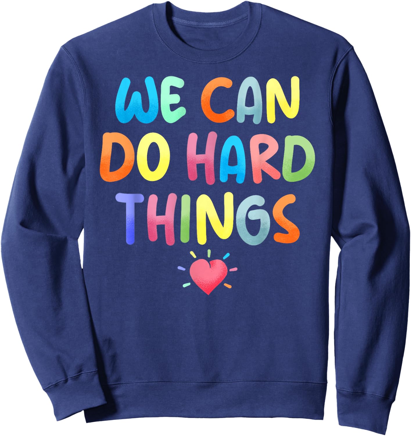 Growth Mindset Positive Back To School We Can Do Hard Things Sweatshirt - Sweatshirt | Navy