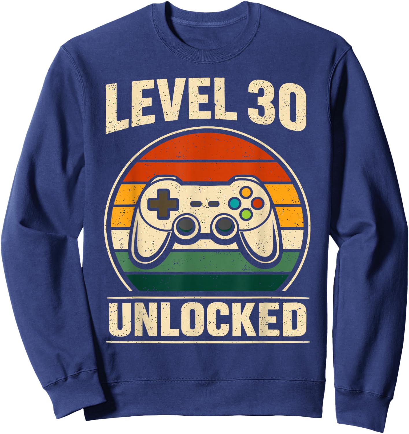 30th Birthday Level 30 Unlocked Gamer Gaming 30 Birthday Sweatshirt - Sweatshirt | Navy