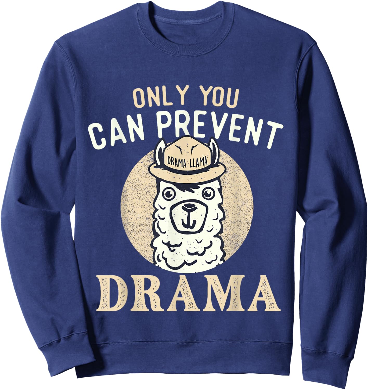 Only You Can Prevent Drama - Llama Lover Wildlife Animals Sweatshirt - Sweatshirt | Navy