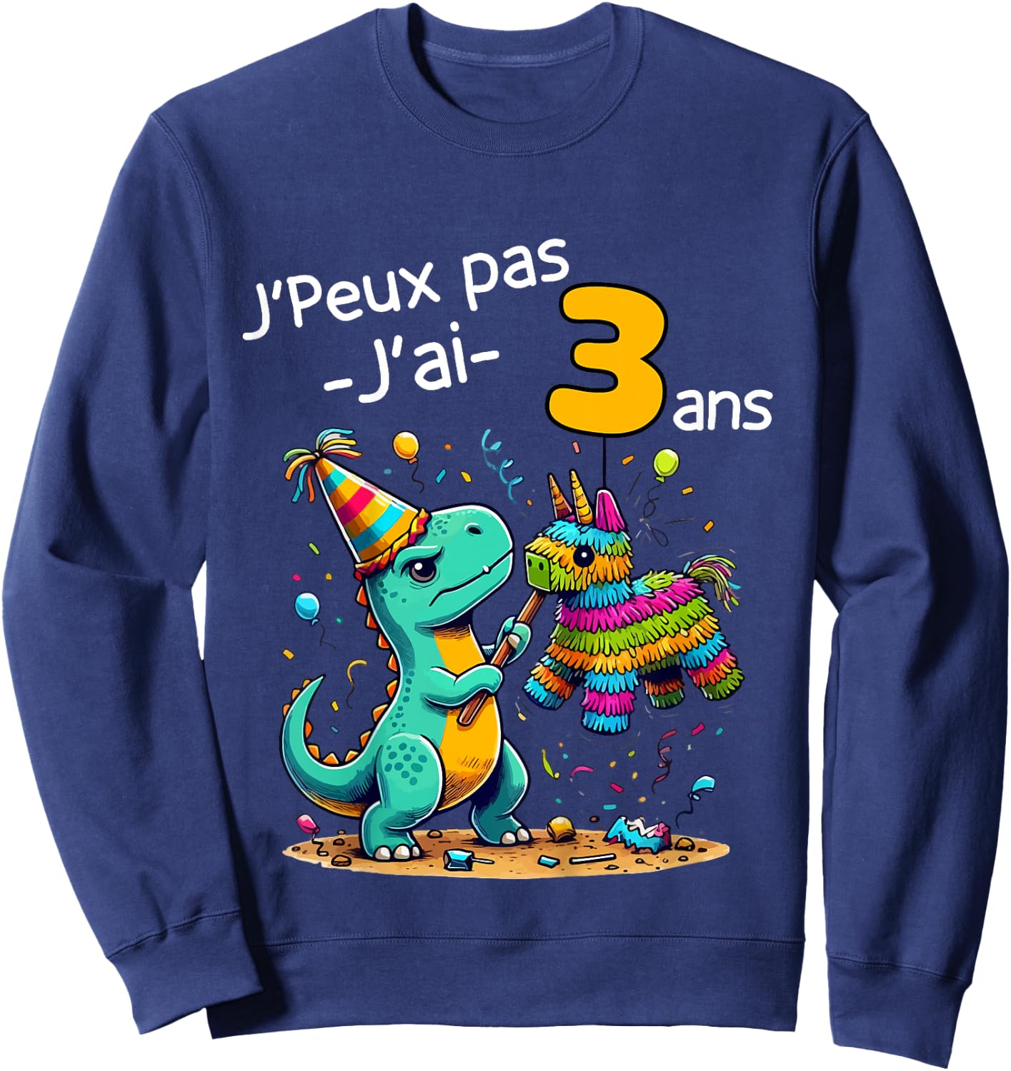 Child Je Peux Pas J'ai 3 Years Dinosaur Theme Birthday Pinata , grey, 2 Sweatshirt - Sweatshirt | Navy