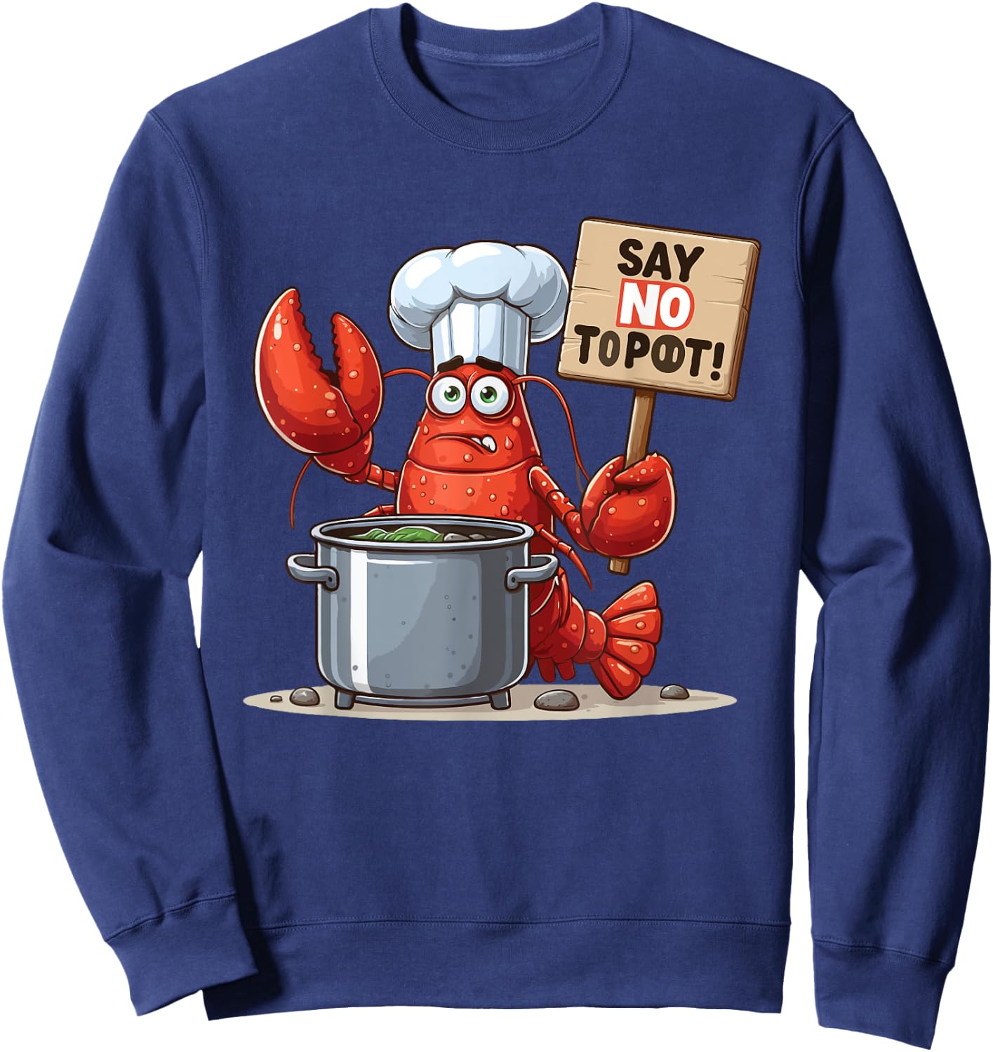 Say No To Pot Lobster Funny Lobster Sweatshirt - Sweatshirt | Navy