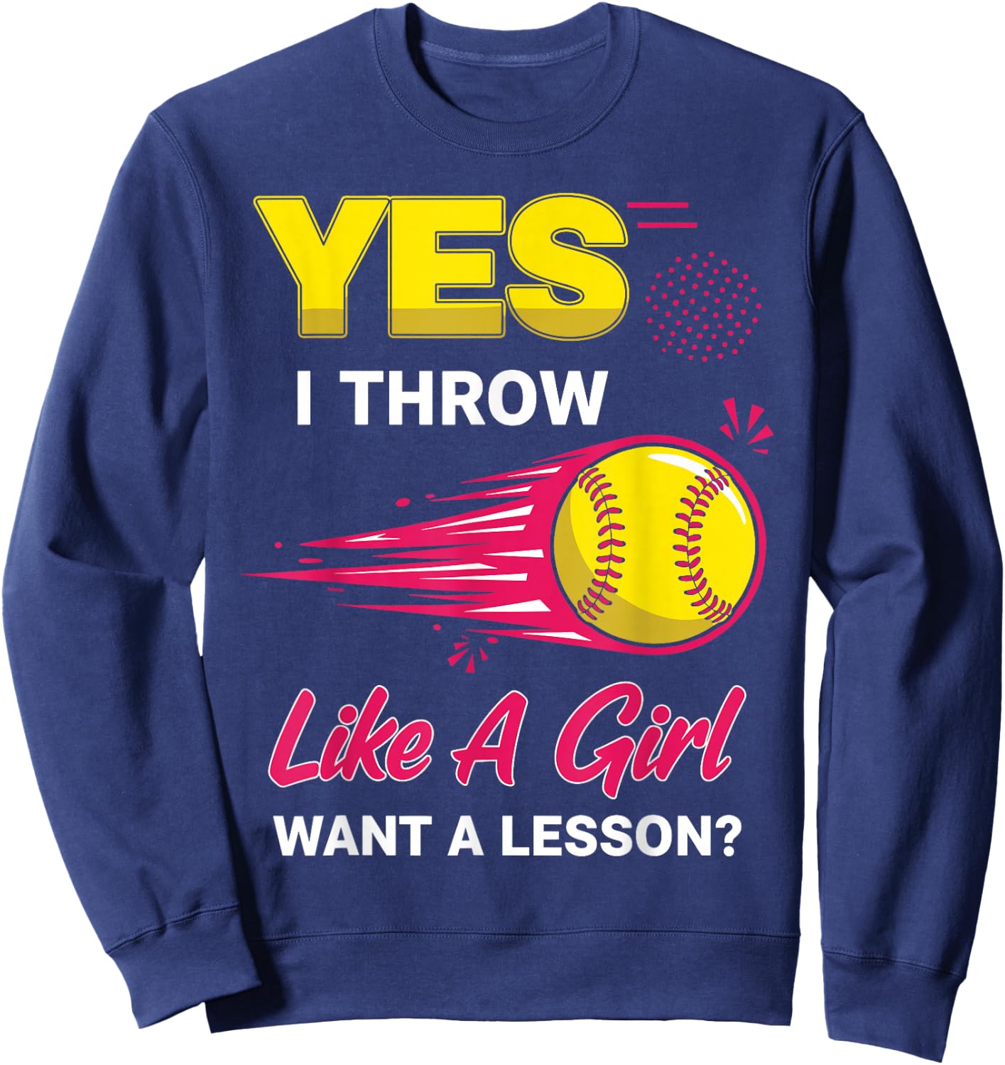 Yes I Throw Like A Girl Want A Lesson Sweatshirt - Sweatshirt | Navy