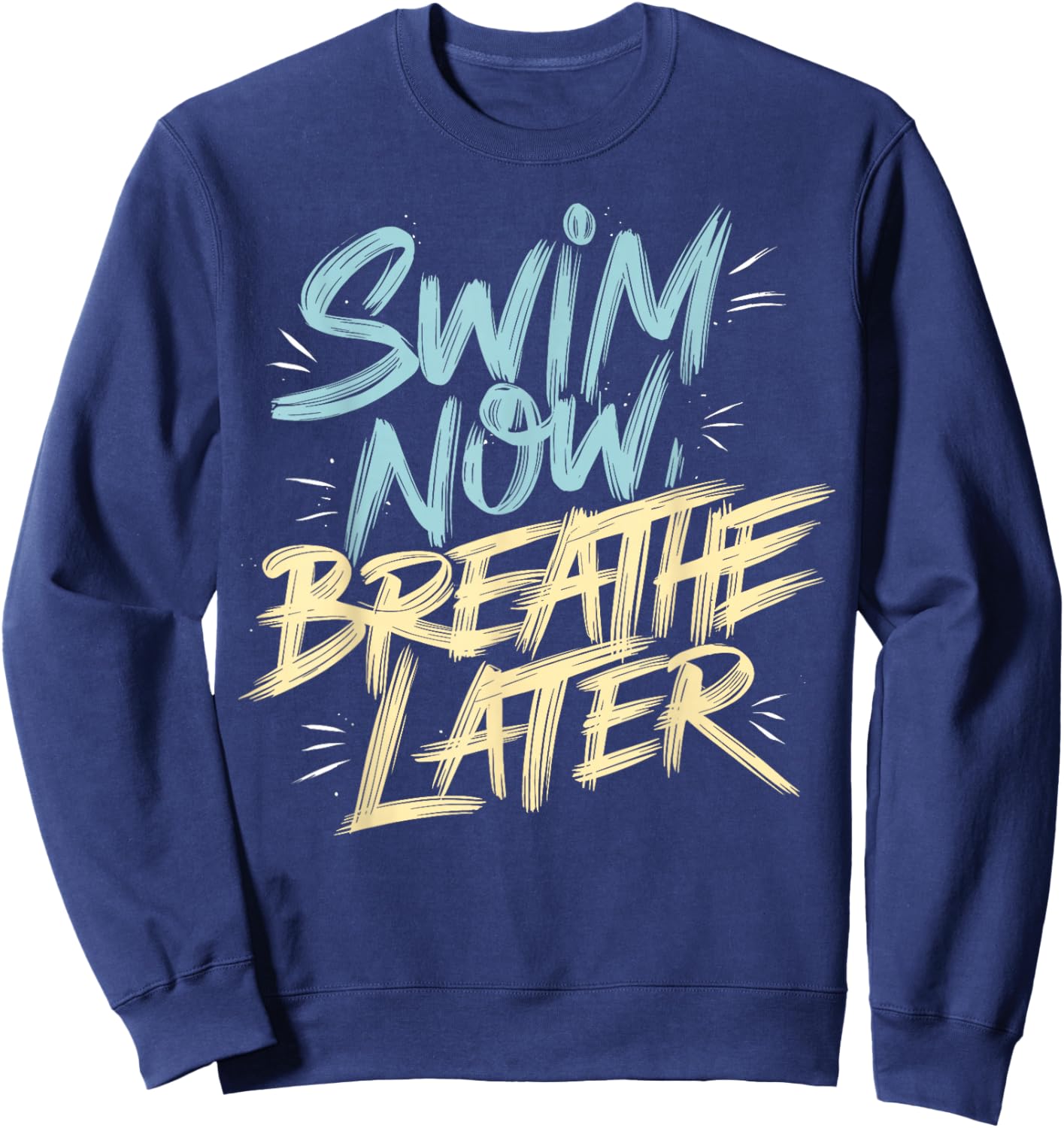 Swimmer Saying Swim Team Swimming Sweatshirt - Sweatshirt | Navy