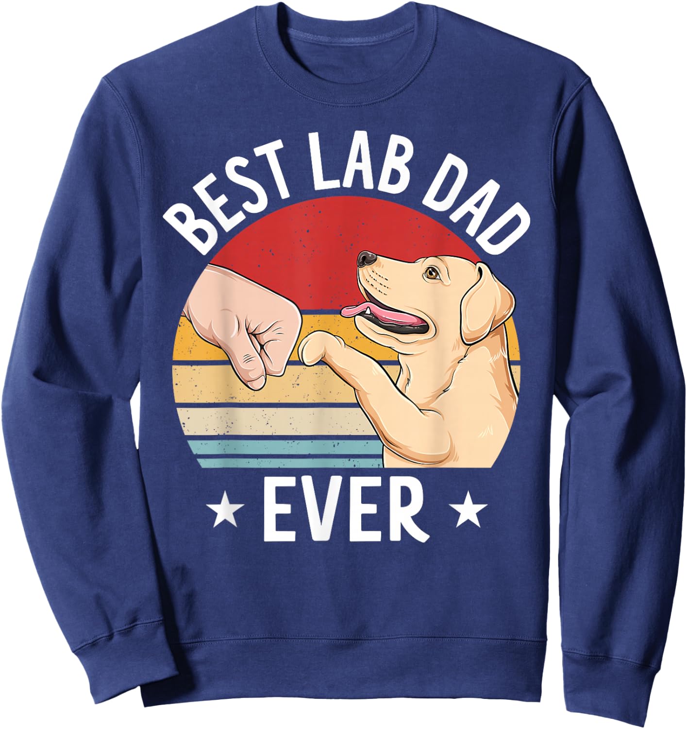 Best Lab Dad Ever Cool Labrador Retriever Dog Lover Owner Sweatshirt - Sweatshirt | Navy