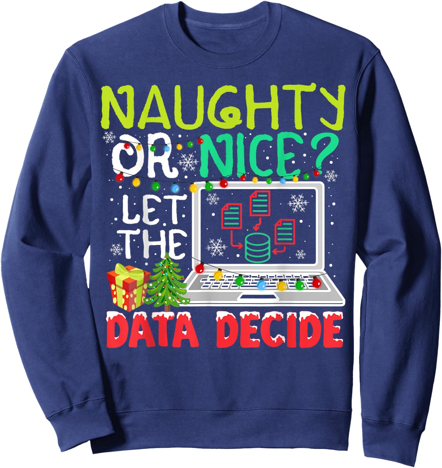 Funny Data Analyst Christmas Pun For Data Nerds Ugly Sweater Sweatshirt - Sweatshirt | Navy