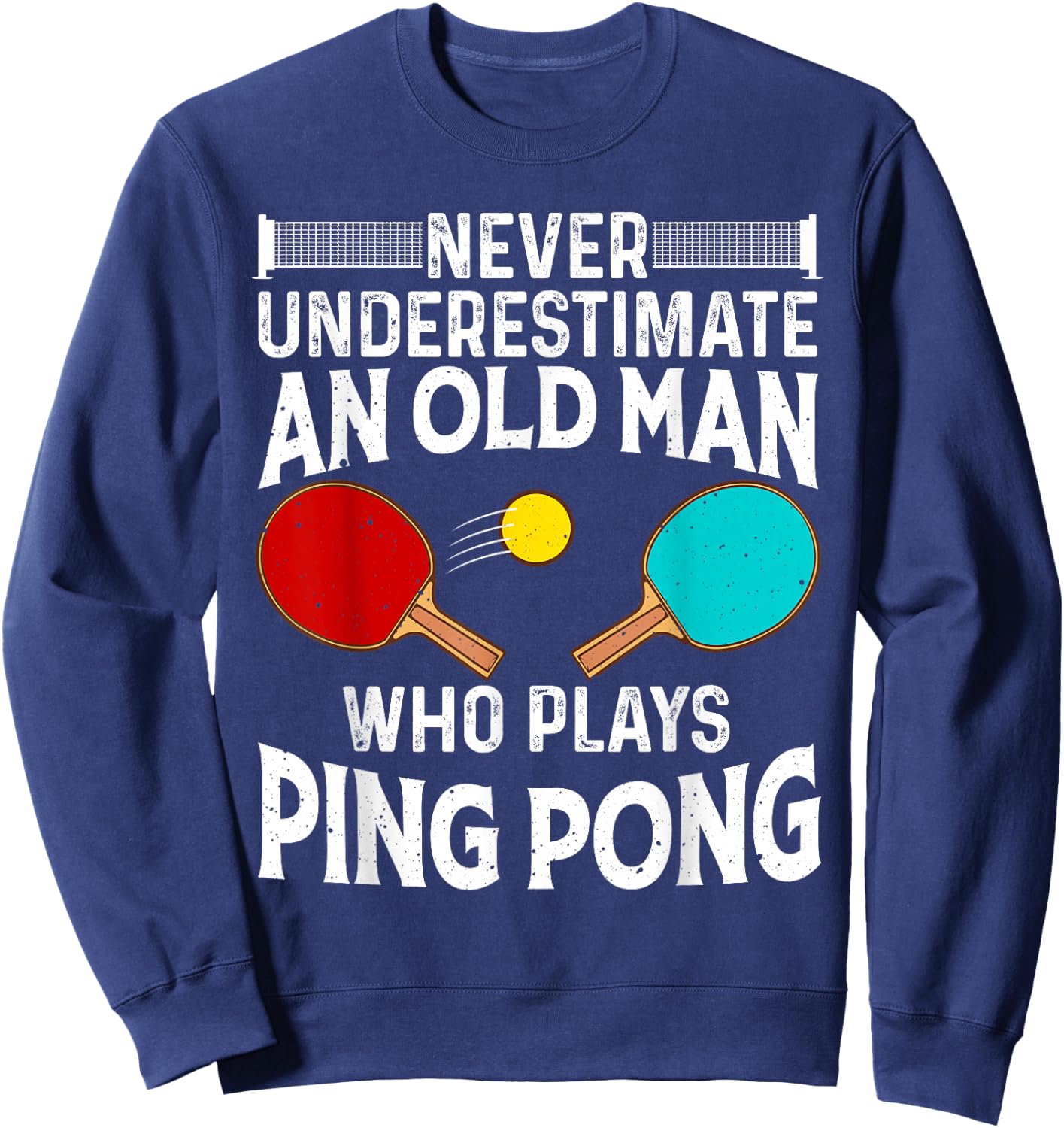 Funny Ping Pong Design Men Dad Grandpa Table Tennis Player Sweatshirt - Sweatshirt | Navy