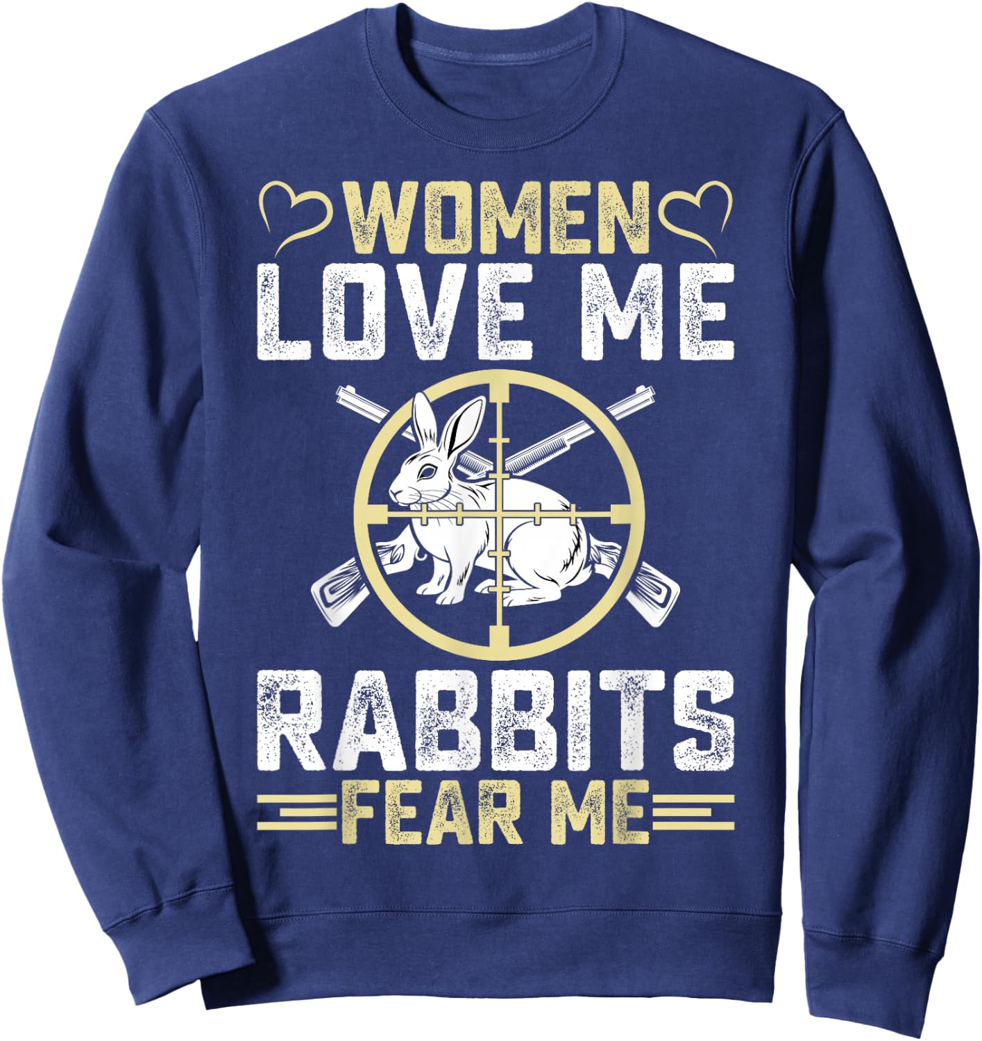 Women Love Me Rabbit Fear Me Men Rabbit Hunter Hunting Gifts Sweatshirt - Sweatshirt | Navy
