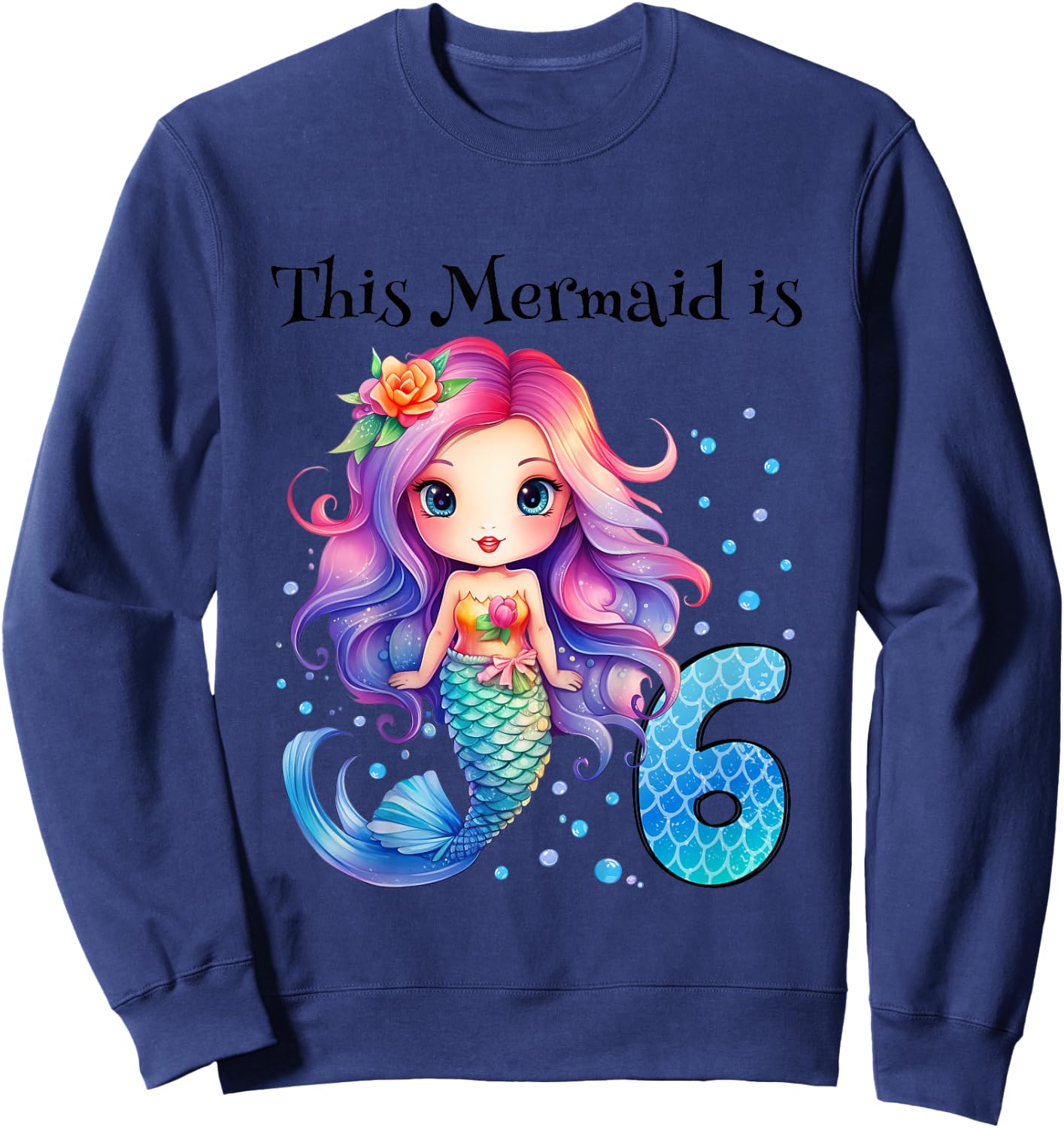 Kids 6 Year Old Girl 6th Birthday Gifts Girls Cute Mermaid Sweatshirt - Sweatshirt | Navy