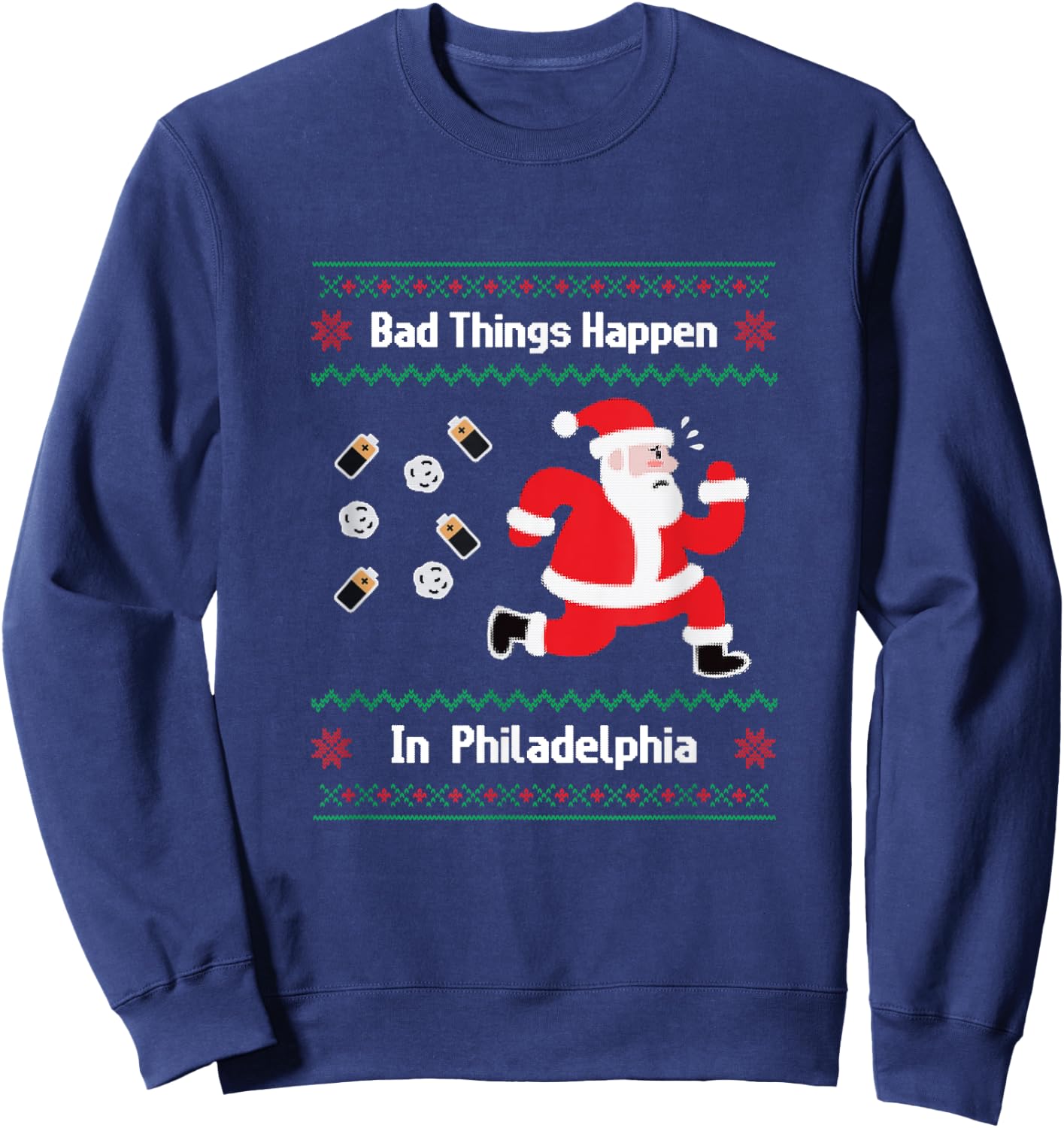 Funny Bad Things Happen in Philadelphia Christmas Sweater Sweatshirt - Sweatshirt | Navy