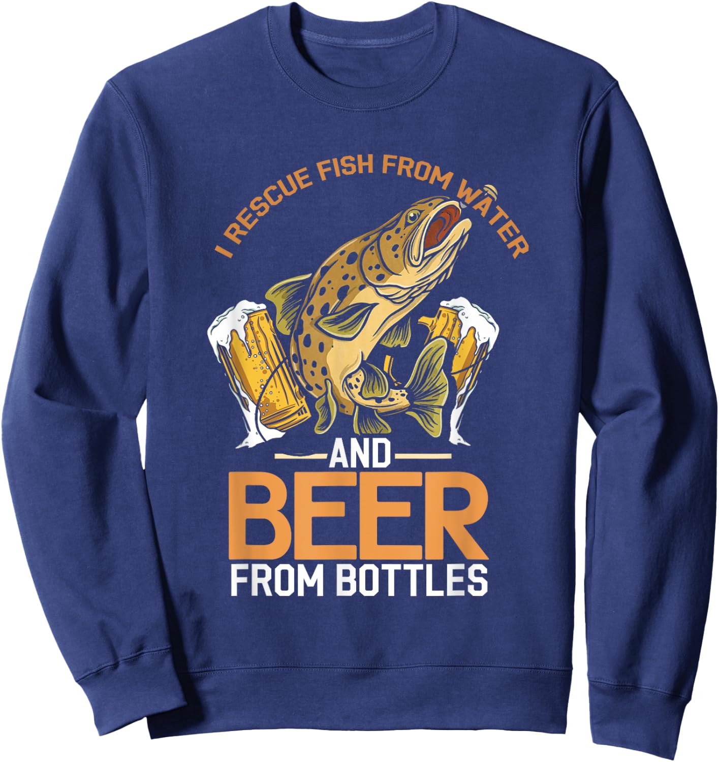 Rescue Fish From Water Beer From Bottle | Fisherman Sweatshirt - Sweatshirt | Navy