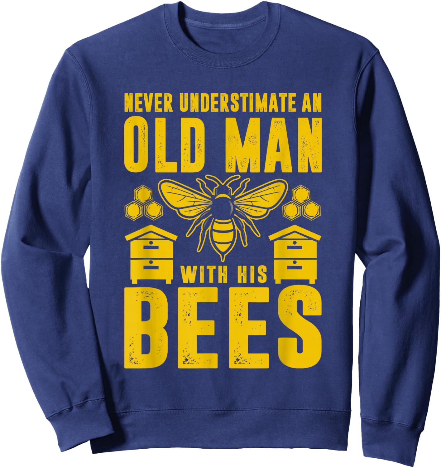 Never Underestimate An Old Man With His Bees Bee Lover Sweatshirt - Sweatshirt | Navy